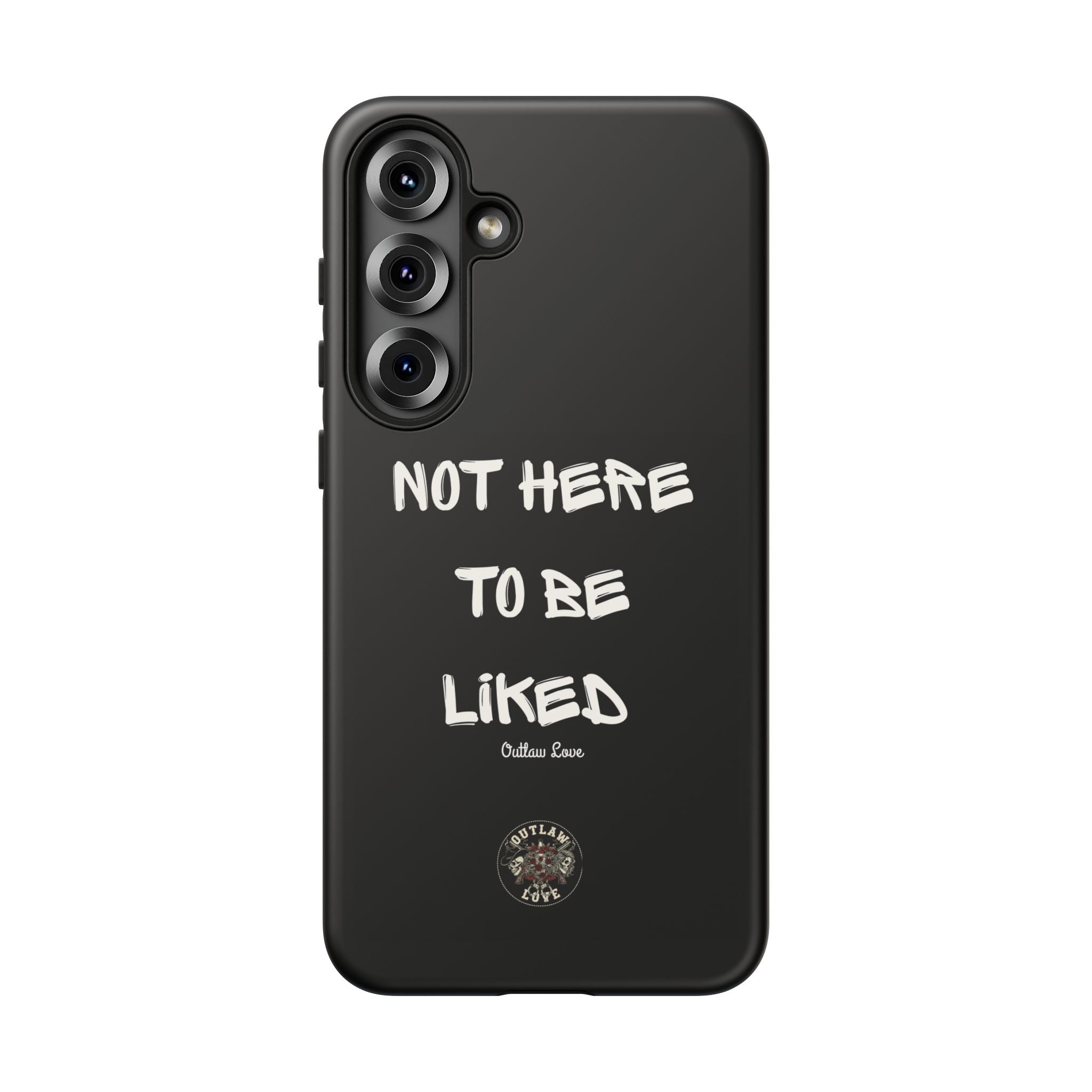 Phone Case — "Not Here to Be Liked" Matte Black Protective Cover