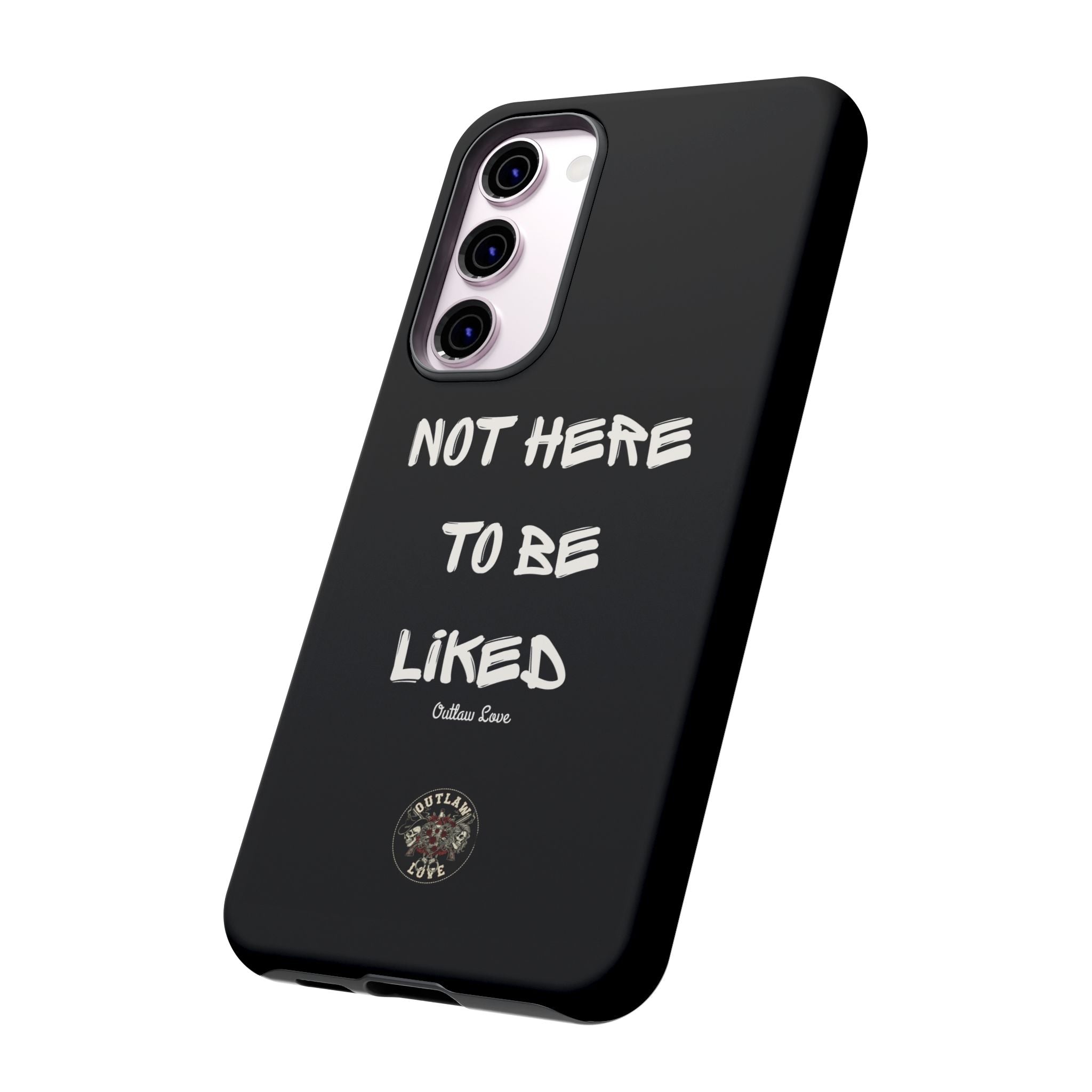 Phone Case — "Not Here to Be Liked" Matte Black Protective Cover