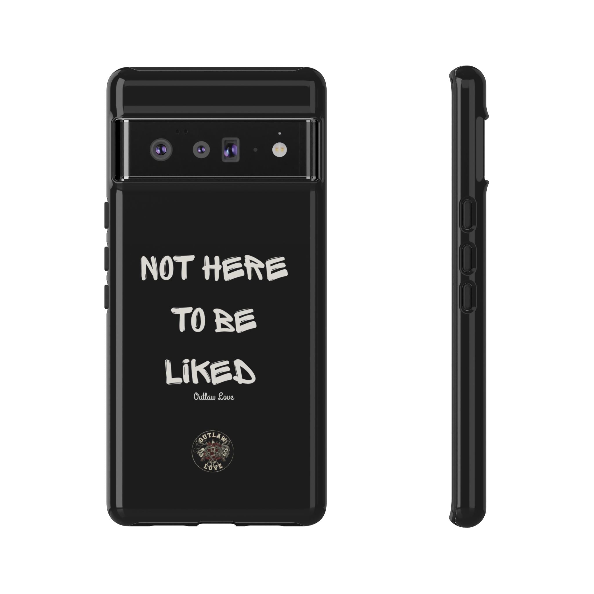 Phone Case — "Not Here to Be Liked" Matte Black Protective Cover