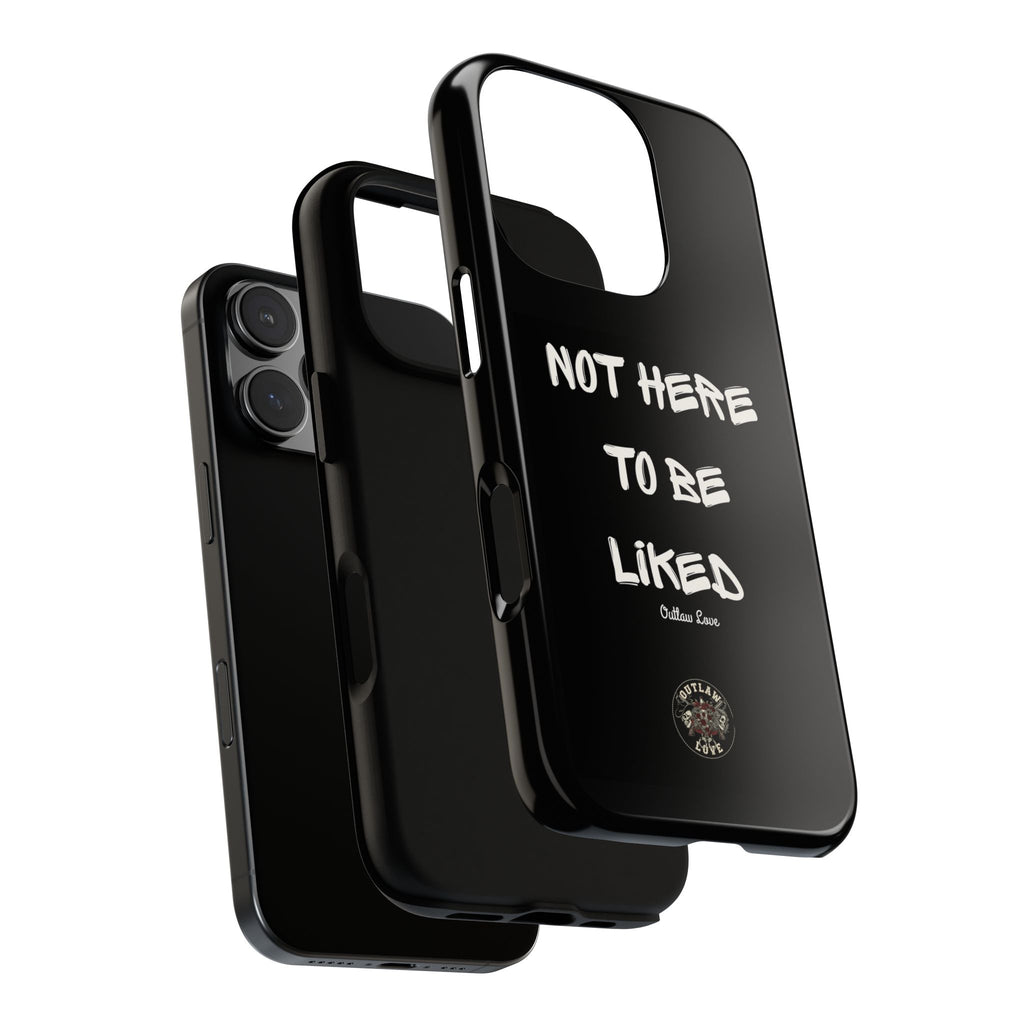 Phone Case — "Not Here to Be Liked" Matte Black Protective Cover