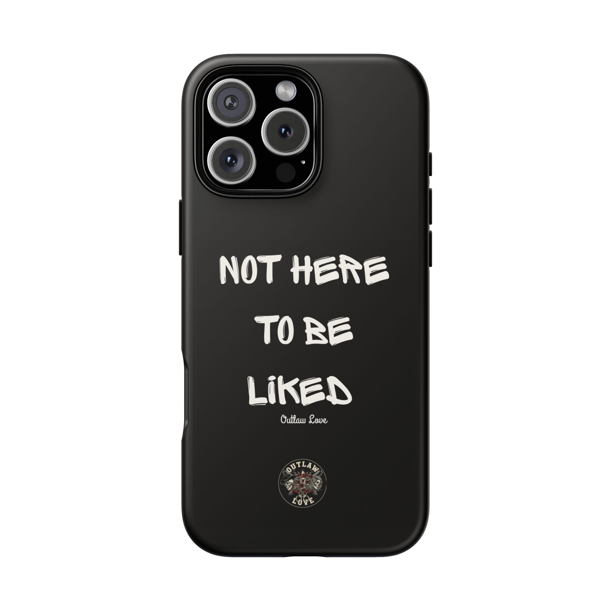 Phone Case — "Not Here to Be Liked" Matte Black Protective Cover