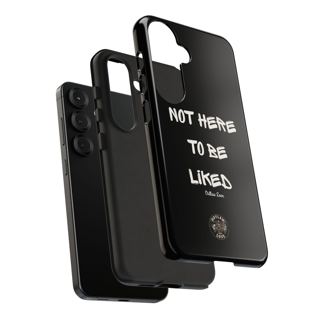 Phone Case — "Not Here to Be Liked" Matte Black Protective Cover