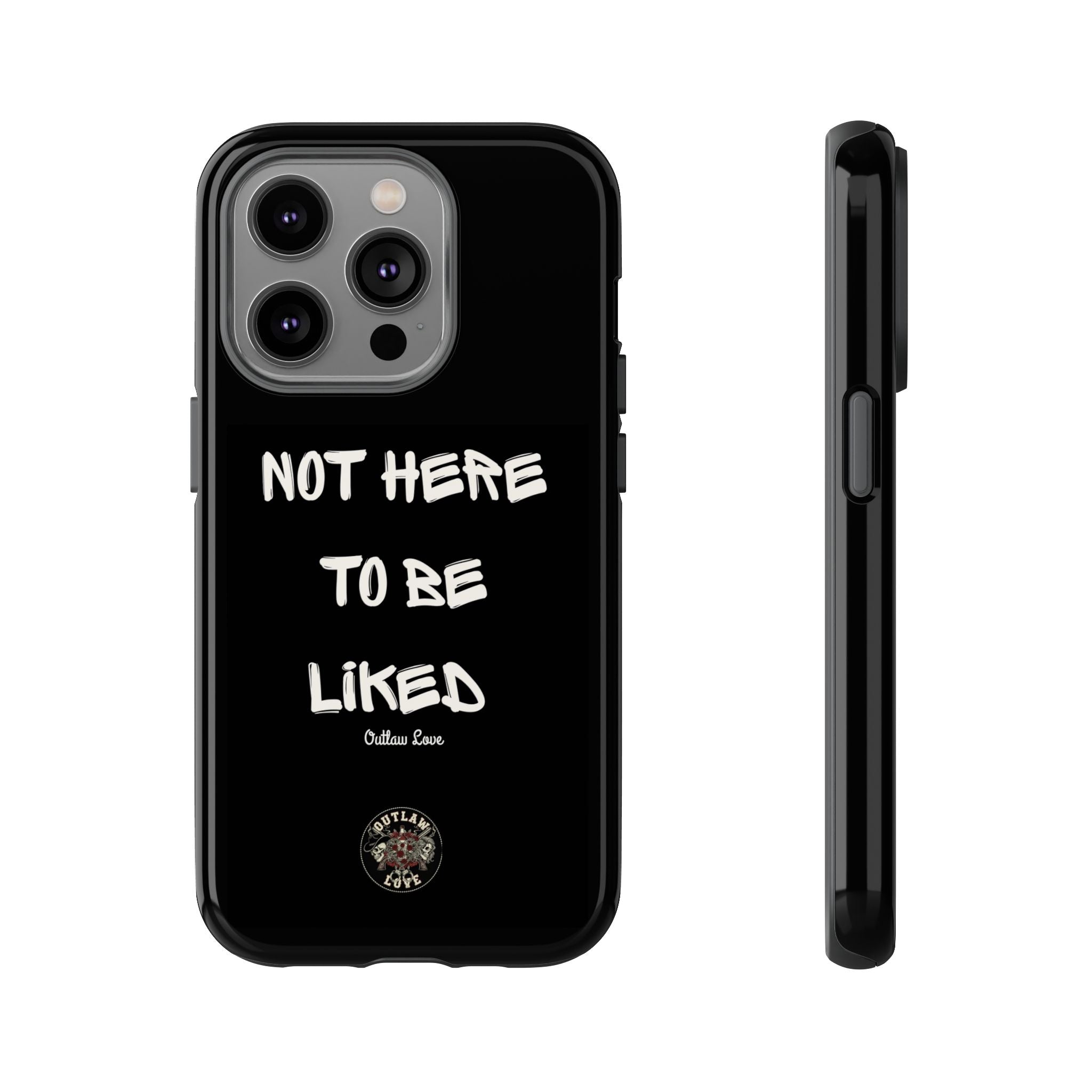 Phone Case — "Not Here to Be Liked" Matte Black Protective Cover