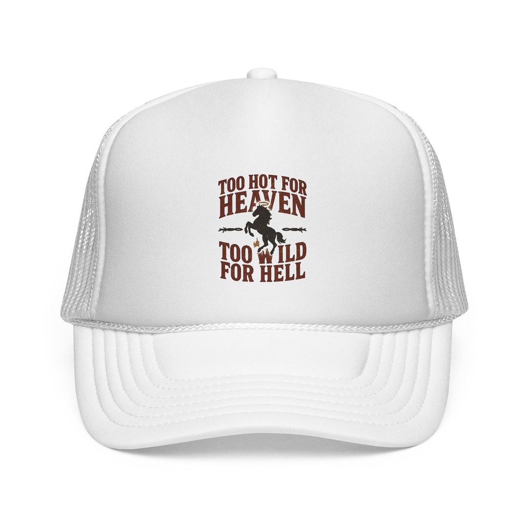 Too Hot for Heaven Too Wild for Hell Trucker Cap — Outlaw Love Embroidered Hat
