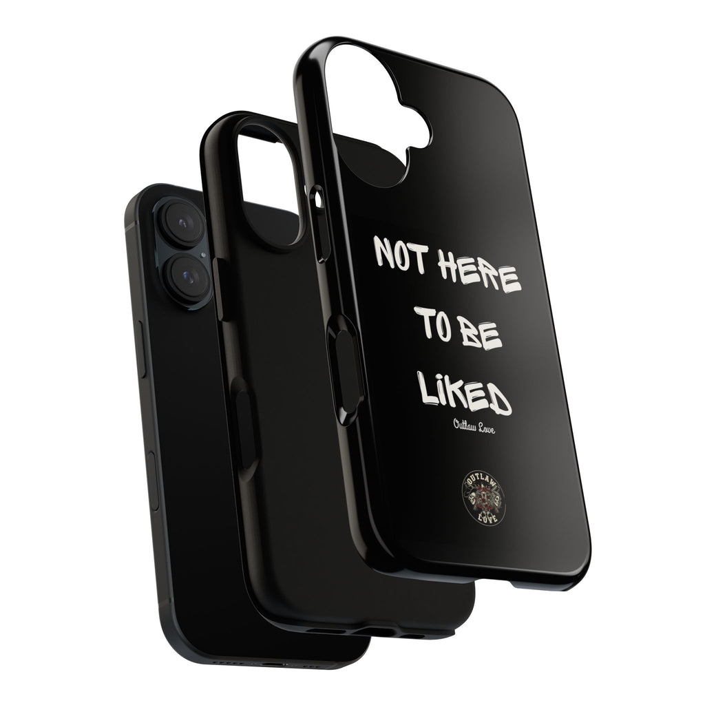 Phone Case — "Not Here to Be Liked" Matte Black Protective Cover