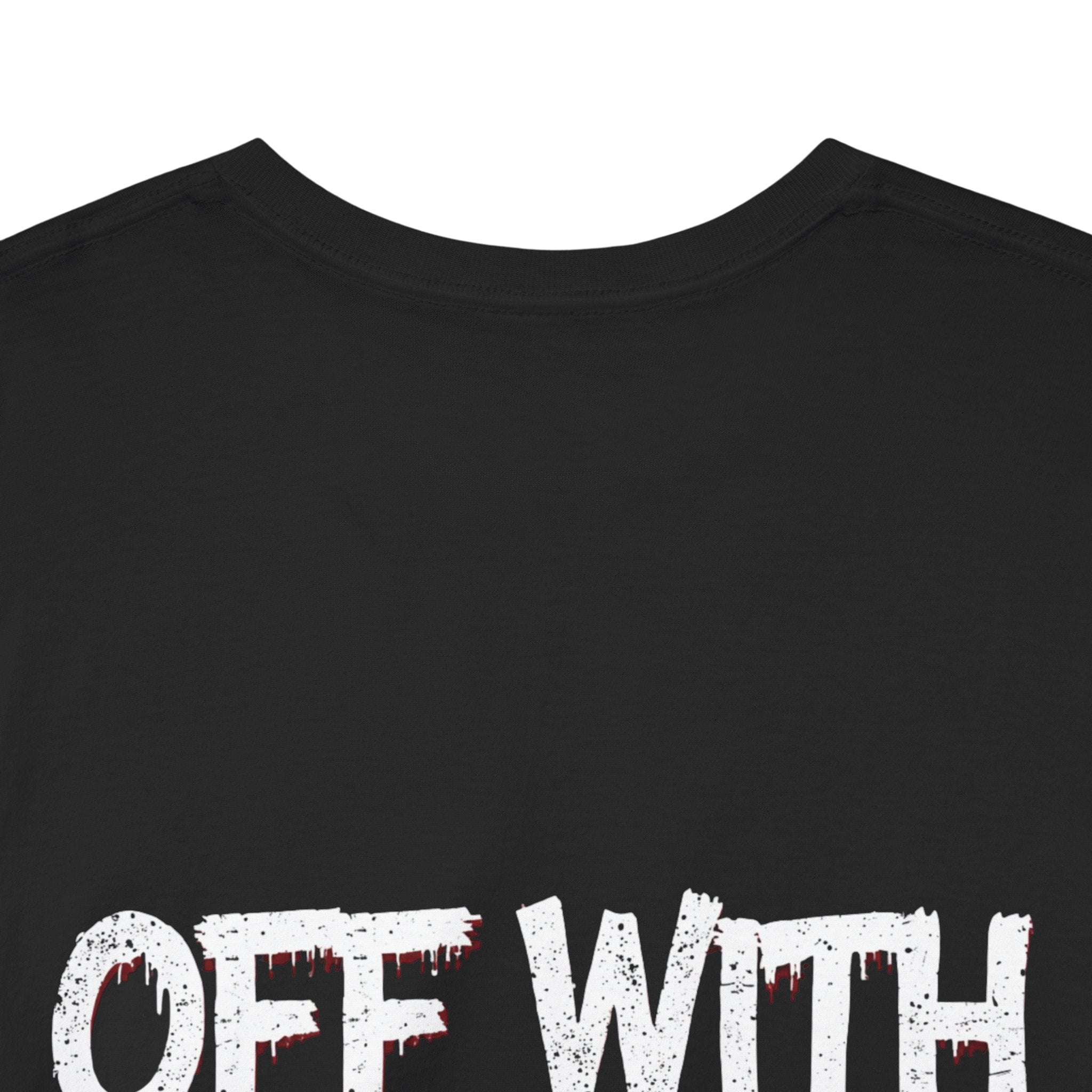 "Off With Their Heads" Statement Shirt