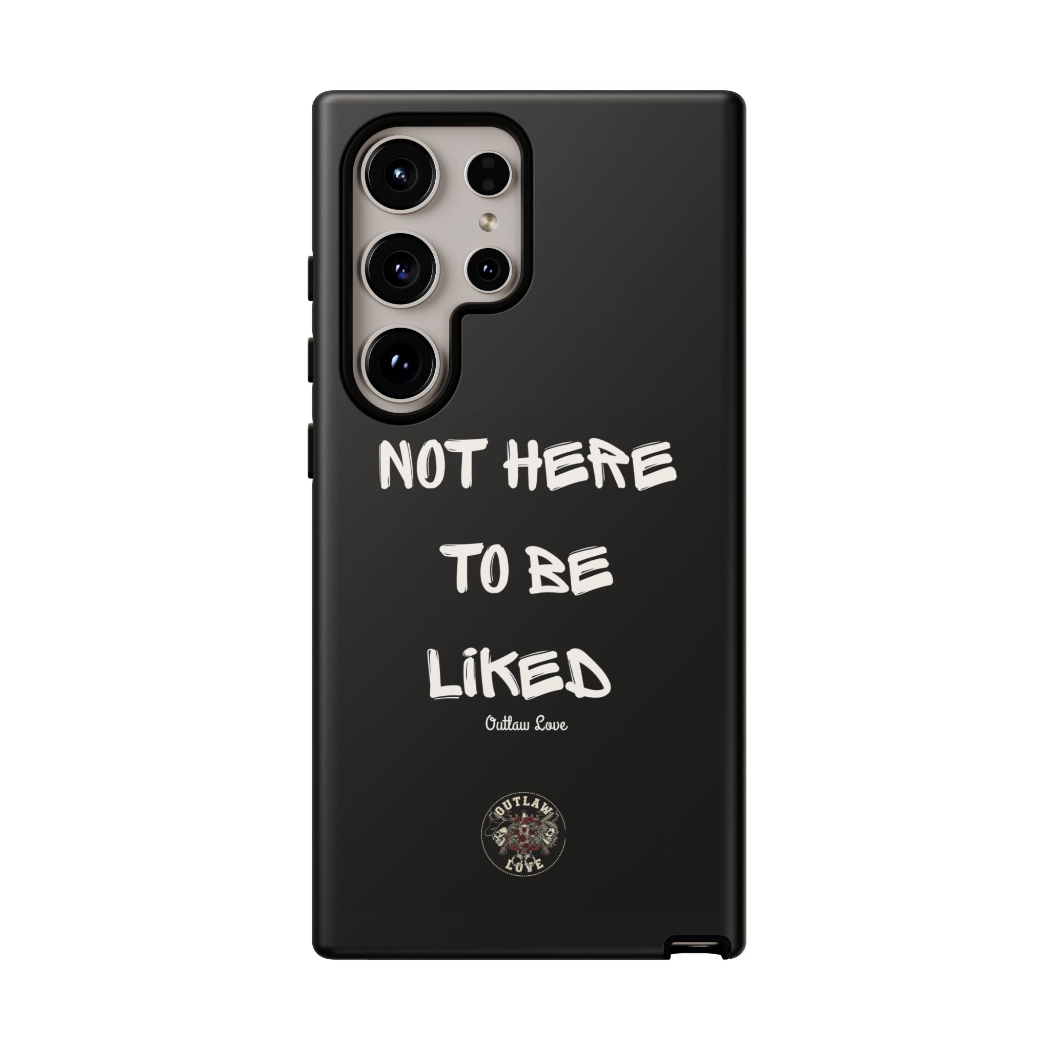 Phone Case — "Not Here to Be Liked" Matte Black Protective Cover