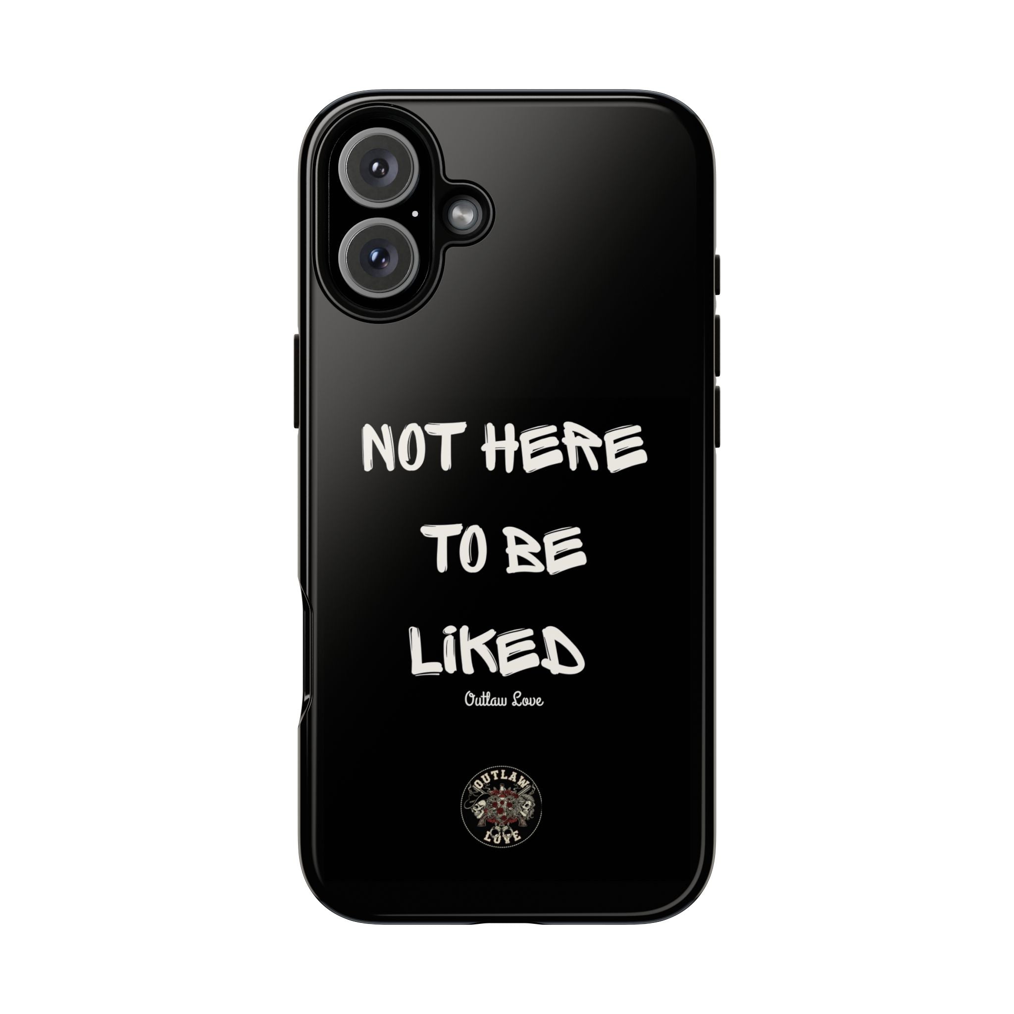Phone Case — "Not Here to Be Liked" Matte Black Protective Cover