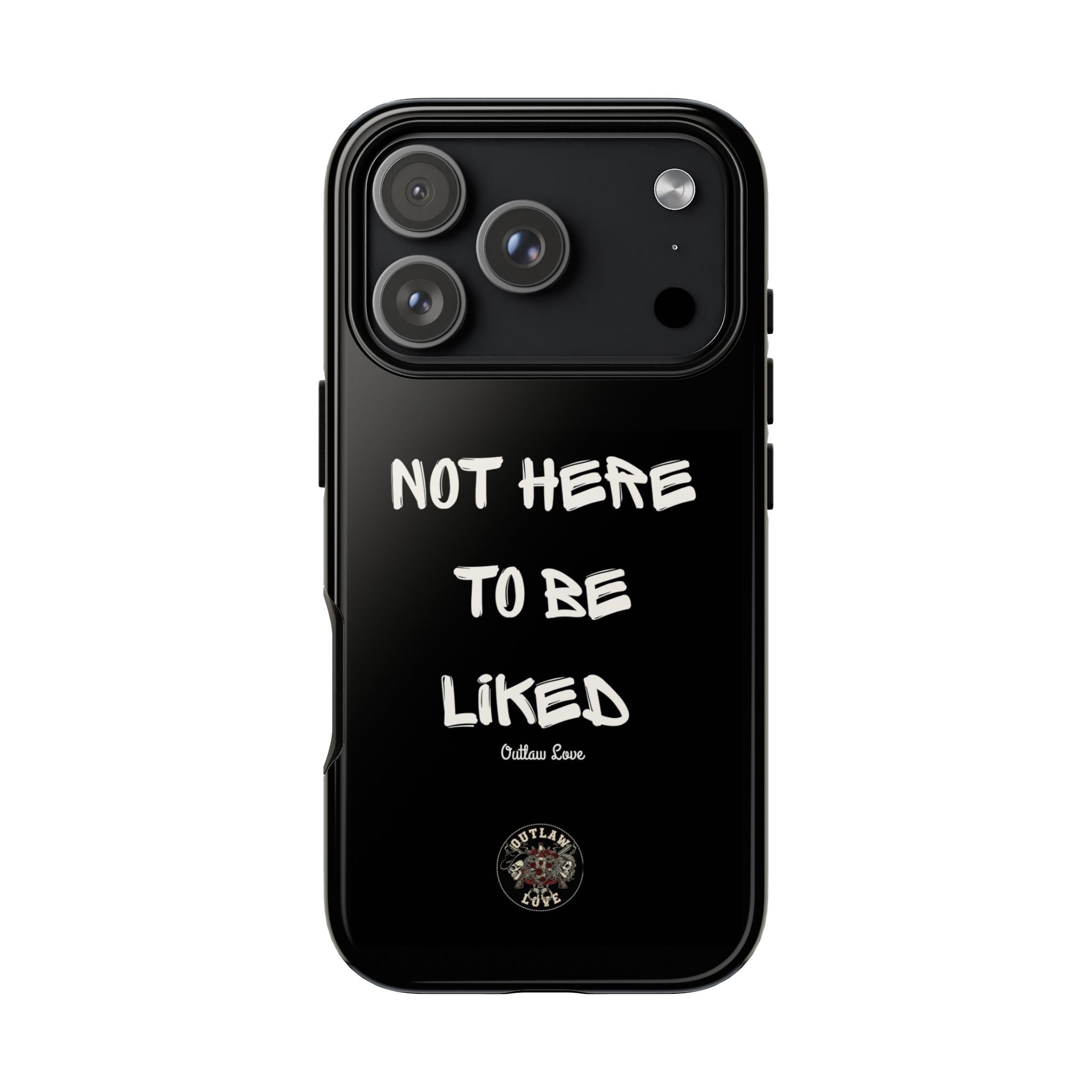 Phone Case — "Not Here to Be Liked" Matte Black Protective Cover