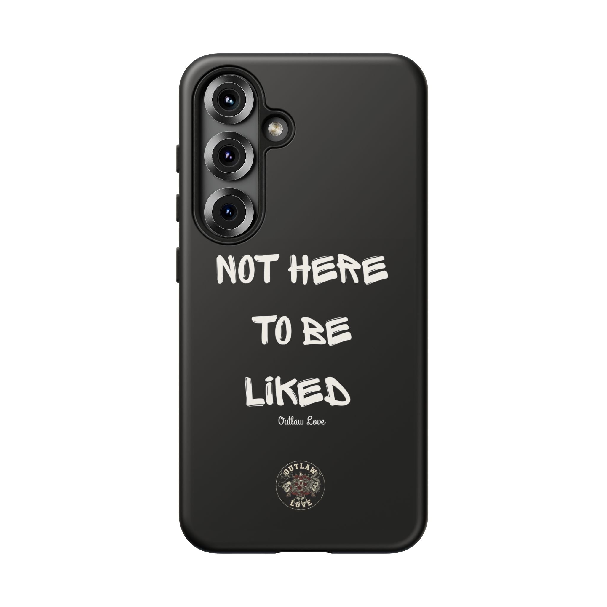 Phone Case — "Not Here to Be Liked" Matte Black Protective Cover