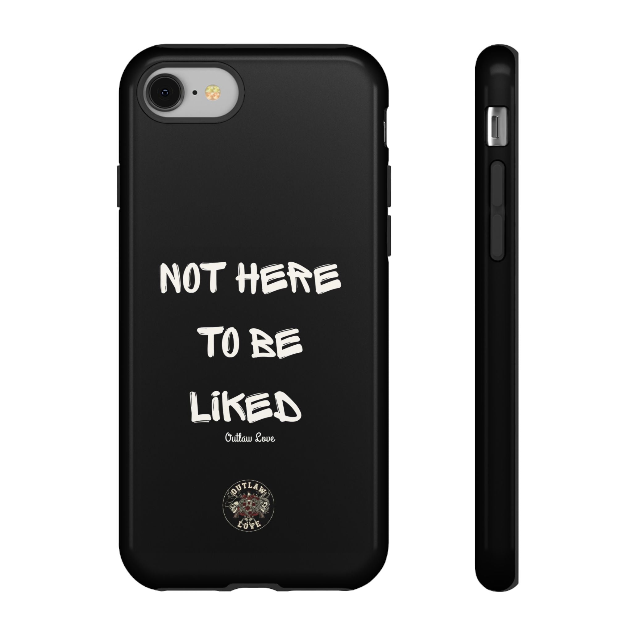 Phone Case — "Not Here to Be Liked" Matte Black Protective Cover