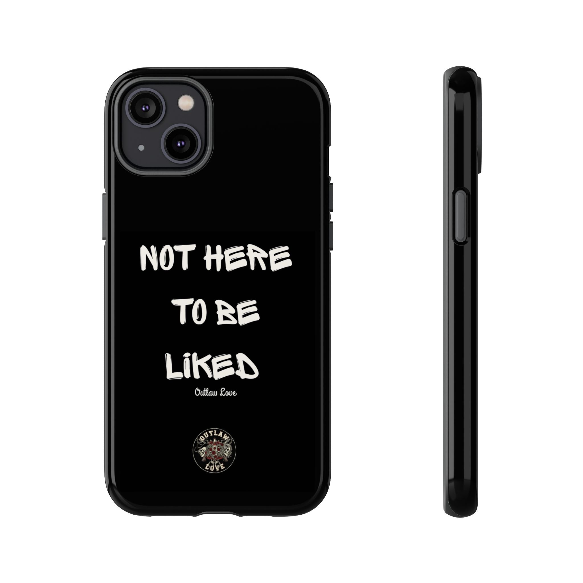Phone Case — "Not Here to Be Liked" Matte Black Protective Cover