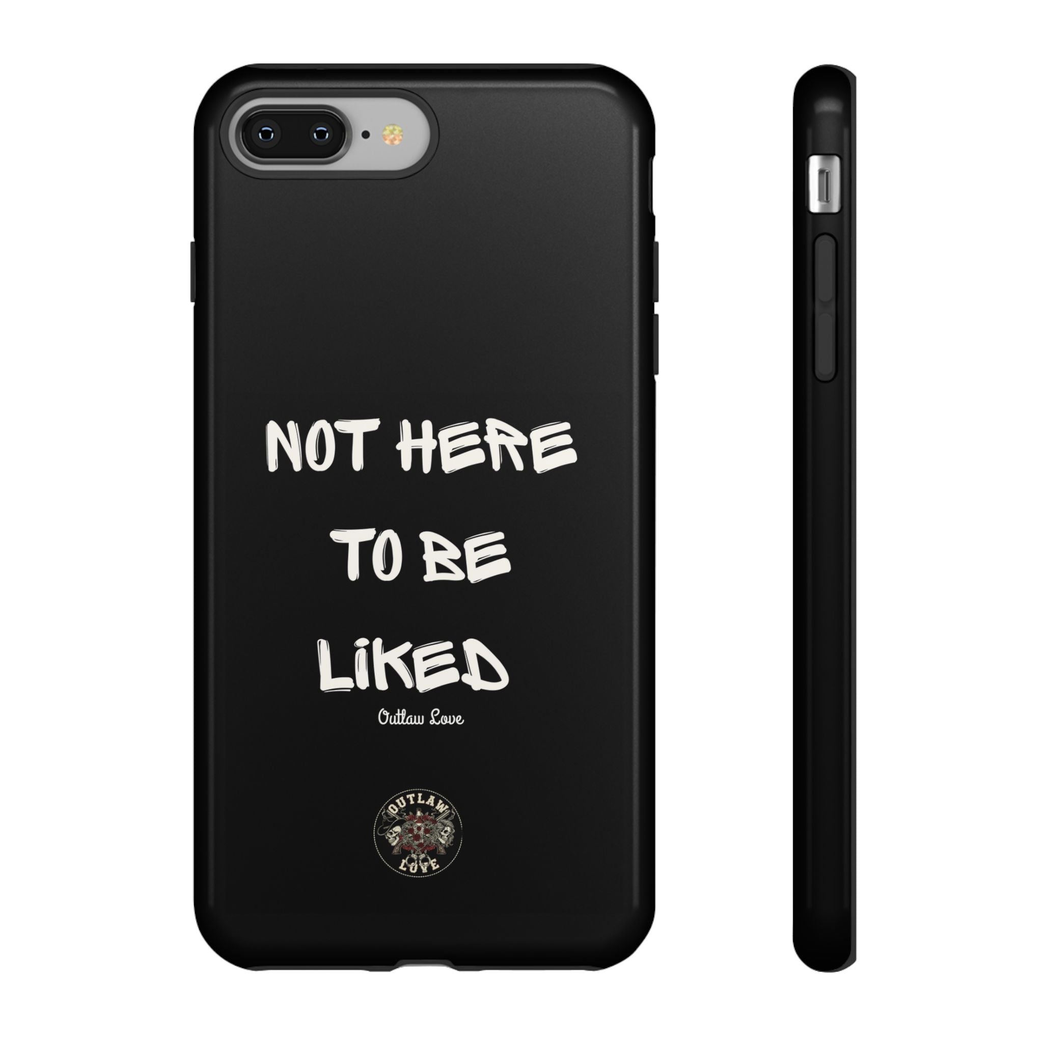Phone Case — "Not Here to Be Liked" Matte Black Protective Cover