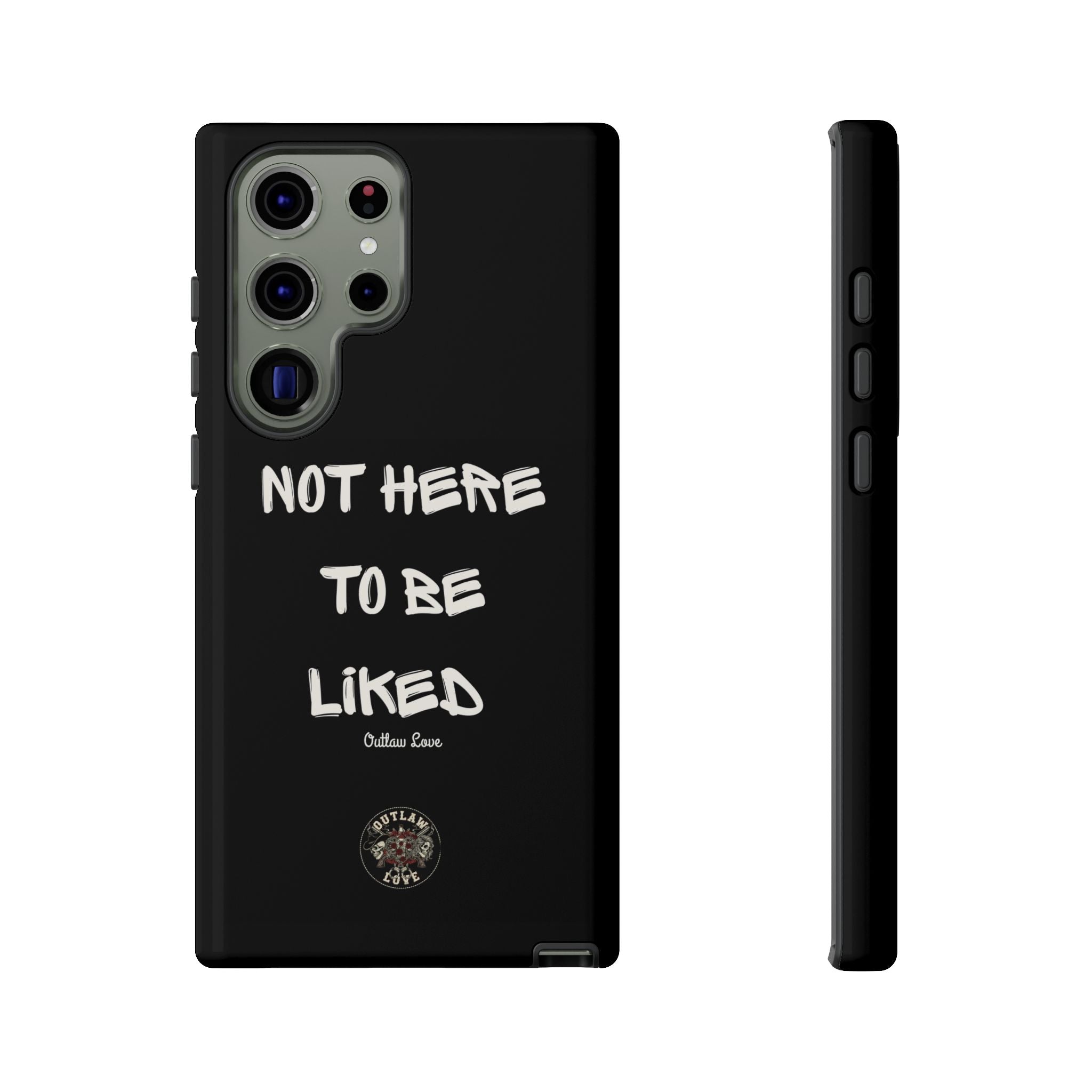 Phone Case — "Not Here to Be Liked" Matte Black Protective Cover