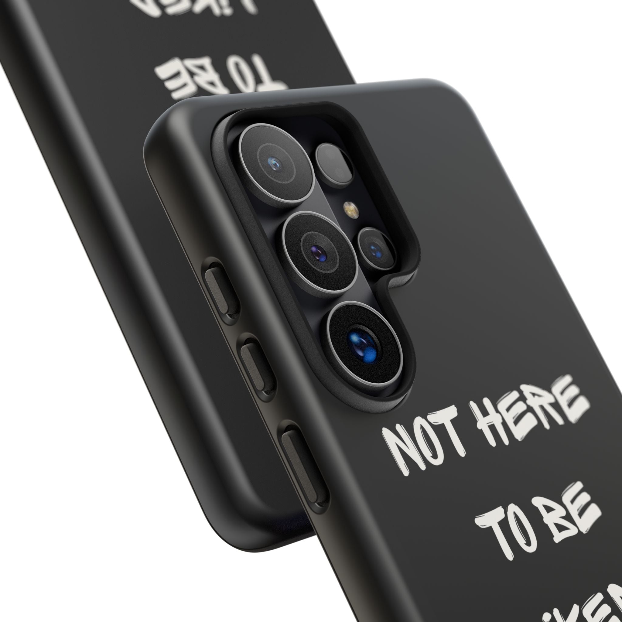Phone Case — "Not Here to Be Liked" Matte Black Protective Cover