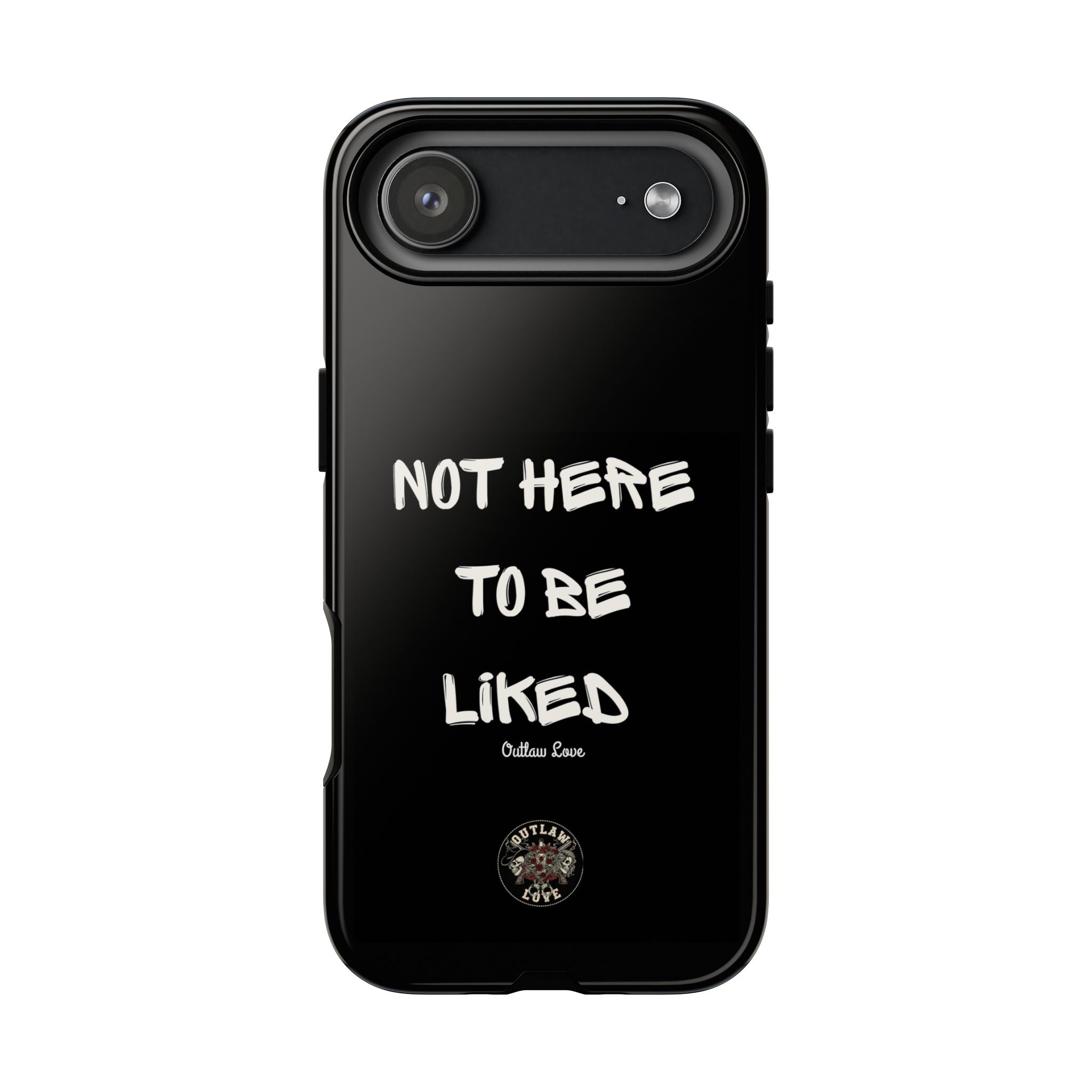 Phone Case — "Not Here to Be Liked" Matte Black Protective Cover
