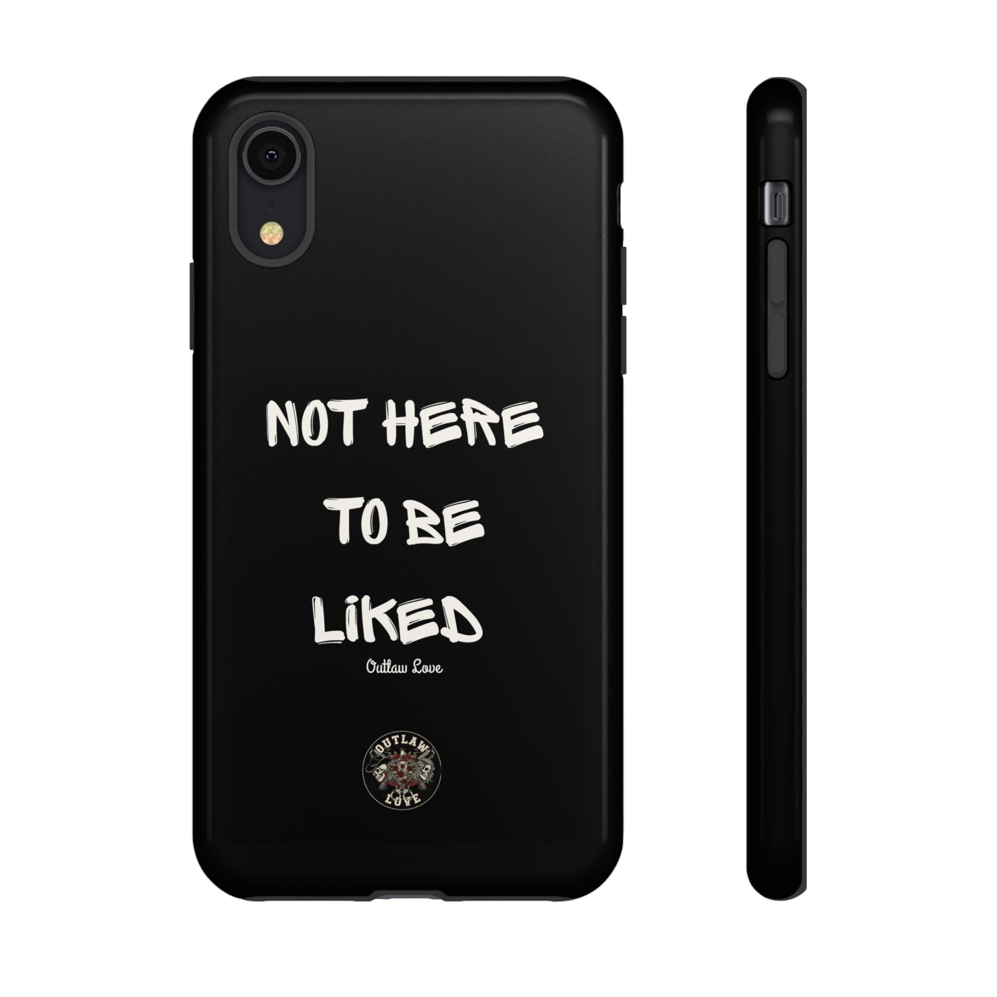 Phone Case — "Not Here to Be Liked" Matte Black Protective Cover