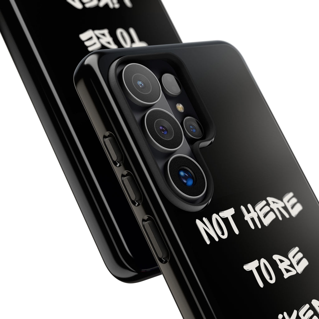 Phone Case — "Not Here to Be Liked" Matte Black Protective Cover