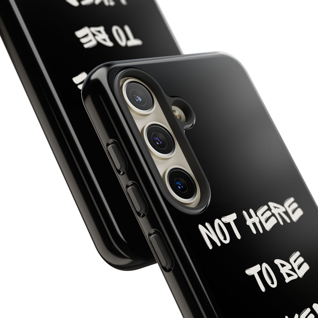 Phone Case — "Not Here to Be Liked" Matte Black Protective Cover