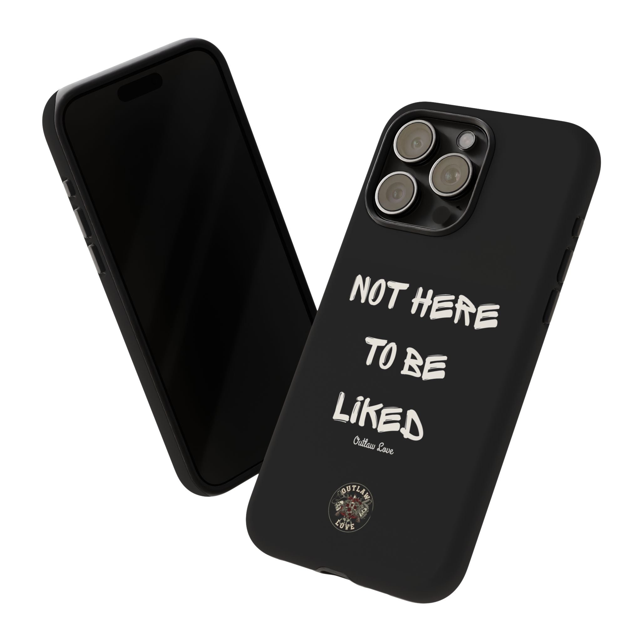 Phone Case — "Not Here to Be Liked" Matte Black Protective Cover