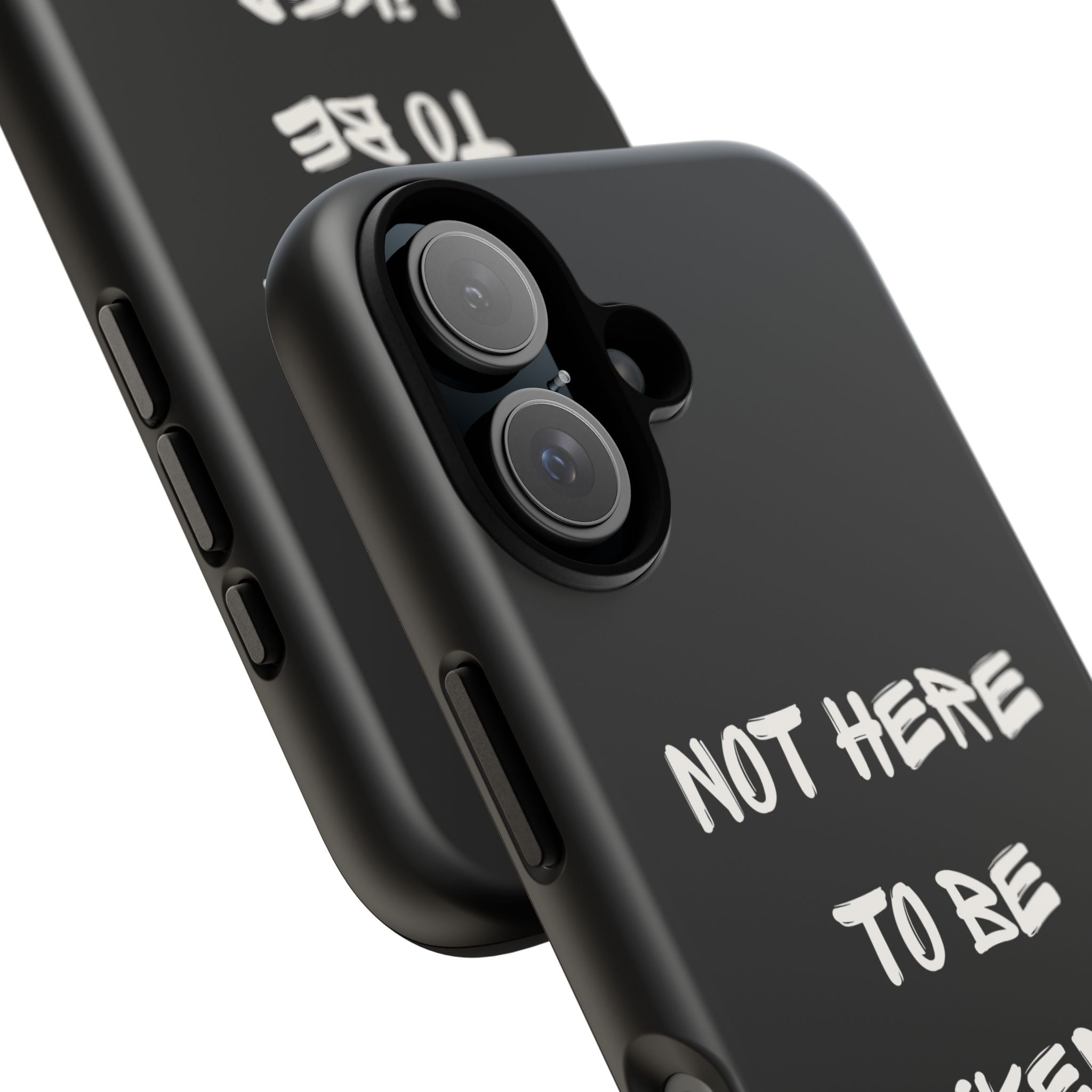 Phone Case — "Not Here to Be Liked" Matte Black Protective Cover