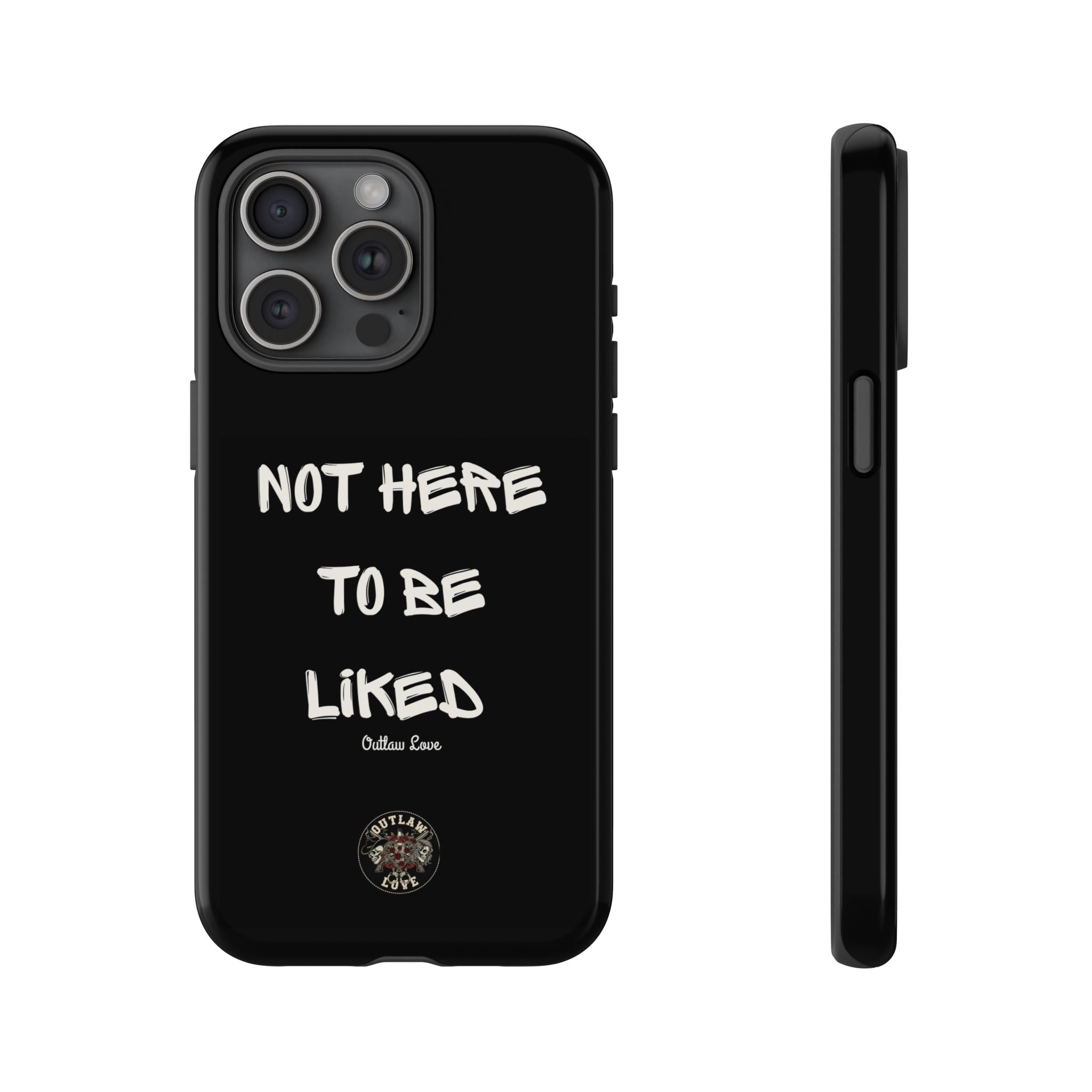 Phone Case — "Not Here to Be Liked" Matte Black Protective Cover