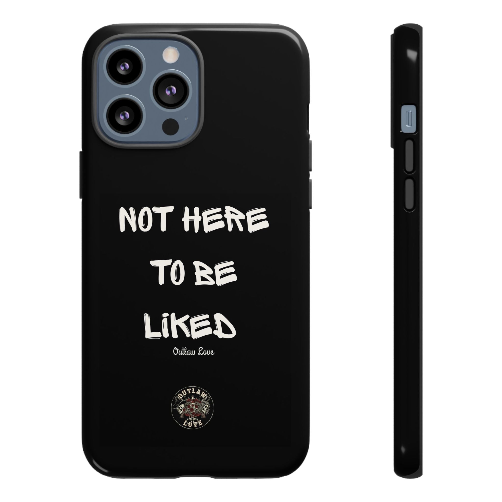 Phone Case — "Not Here to Be Liked" Matte Black Protective Cover