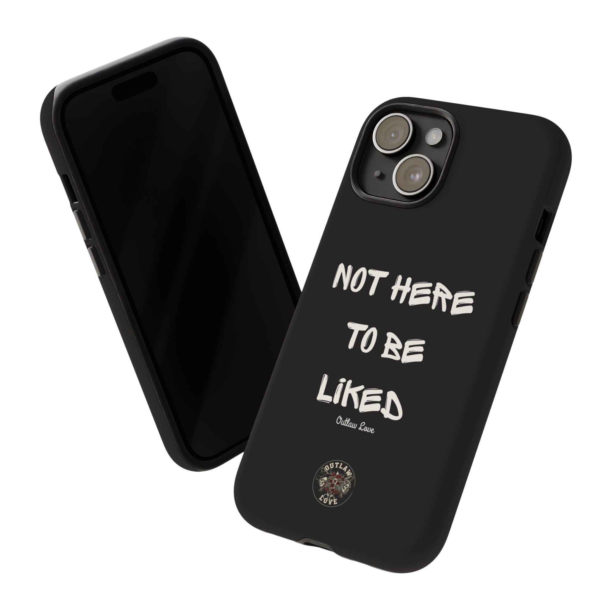 Phone Case — "Not Here to Be Liked" Matte Black Protective Cover