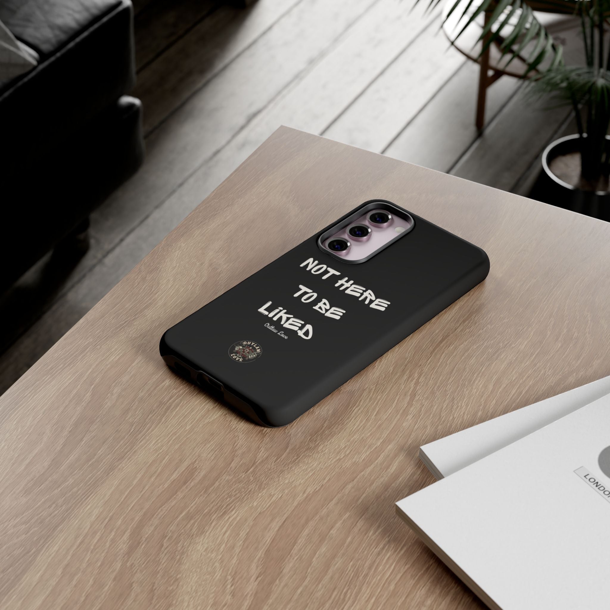 Phone Case — "Not Here to Be Liked" Matte Black Protective Cover
