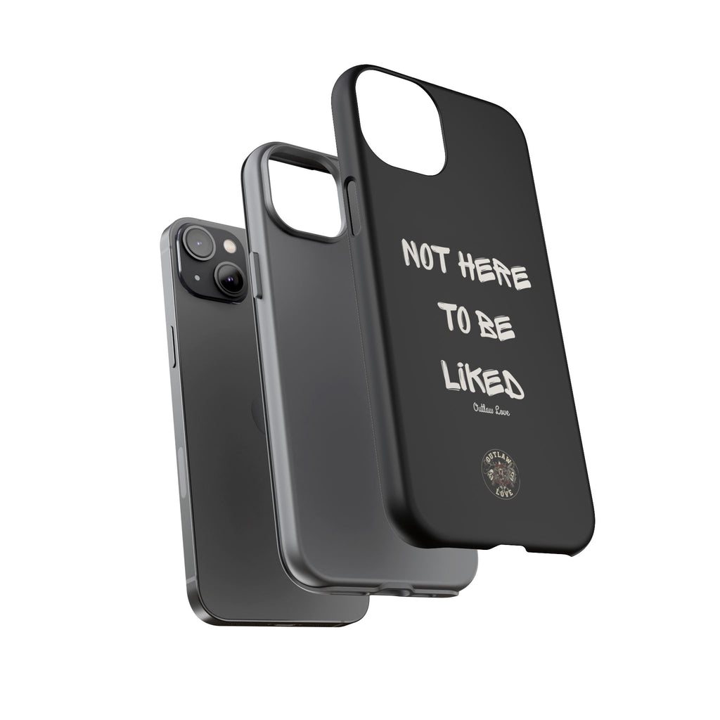 Phone Case — "Not Here to Be Liked" Matte Black Protective Cover