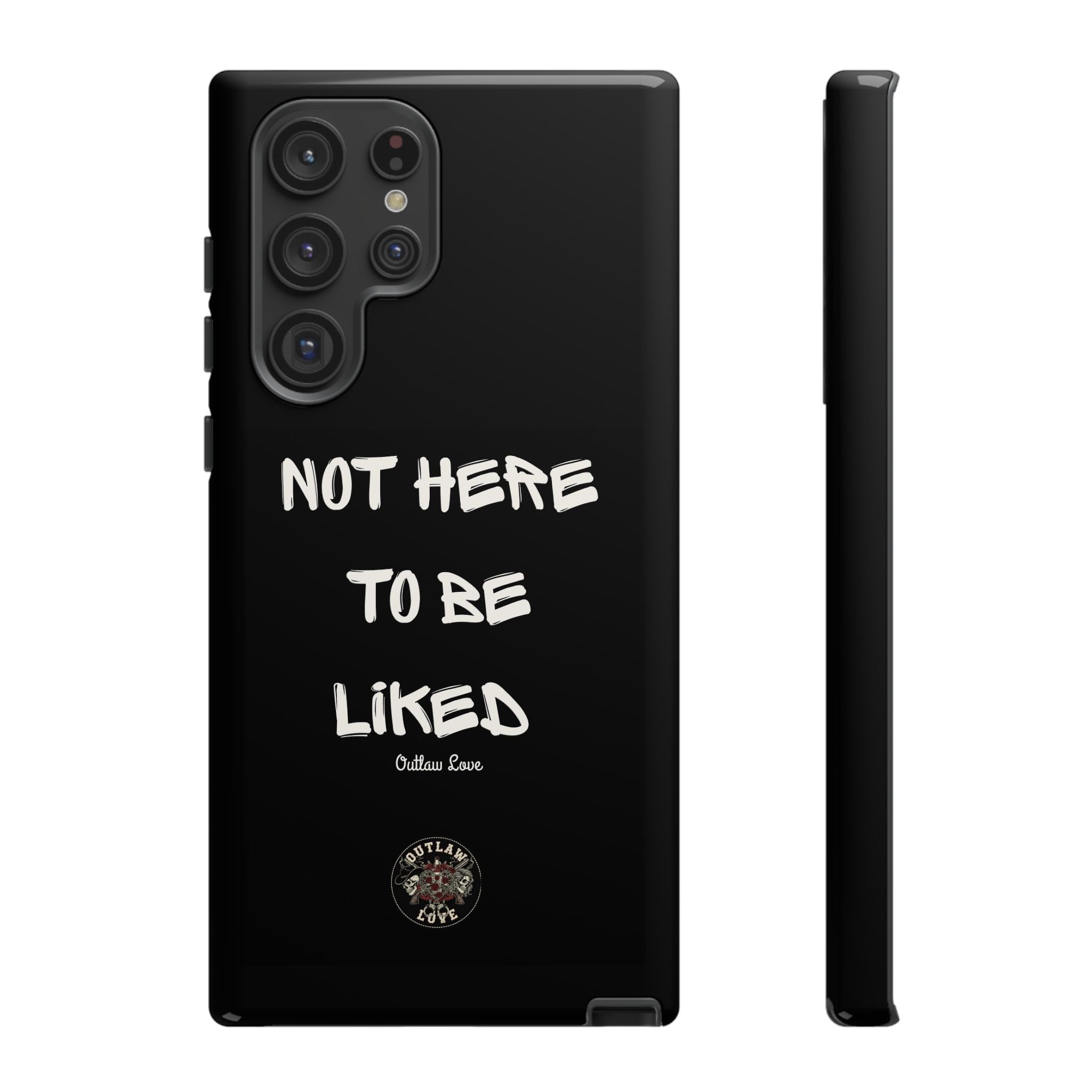 Phone Case — "Not Here to Be Liked" Matte Black Protective Cover