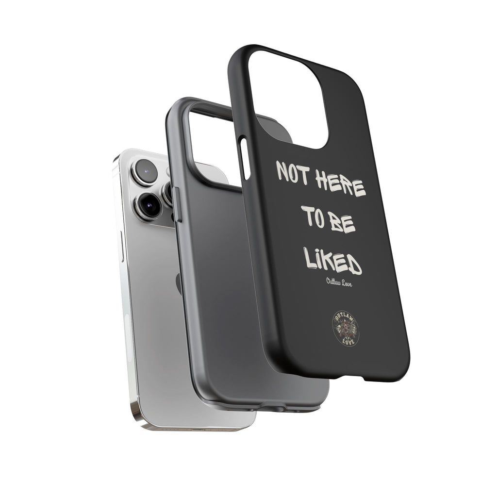Phone Case — "Not Here to Be Liked" Matte Black Protective Cover