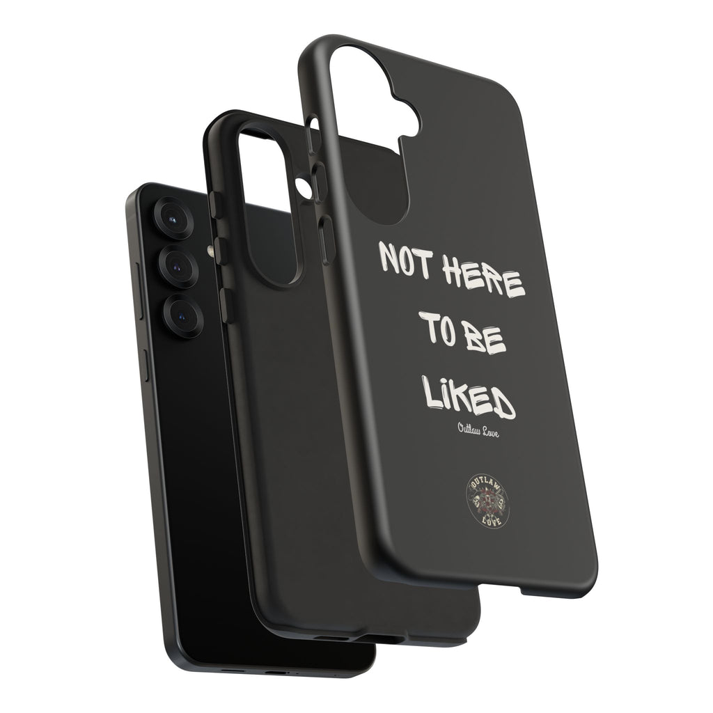 Phone Case — "Not Here to Be Liked" Matte Black Protective Cover