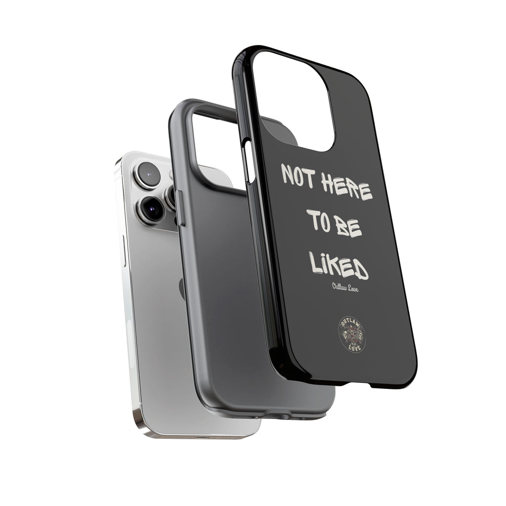 Phone Case — "Not Here to Be Liked" Matte Black Protective Cover