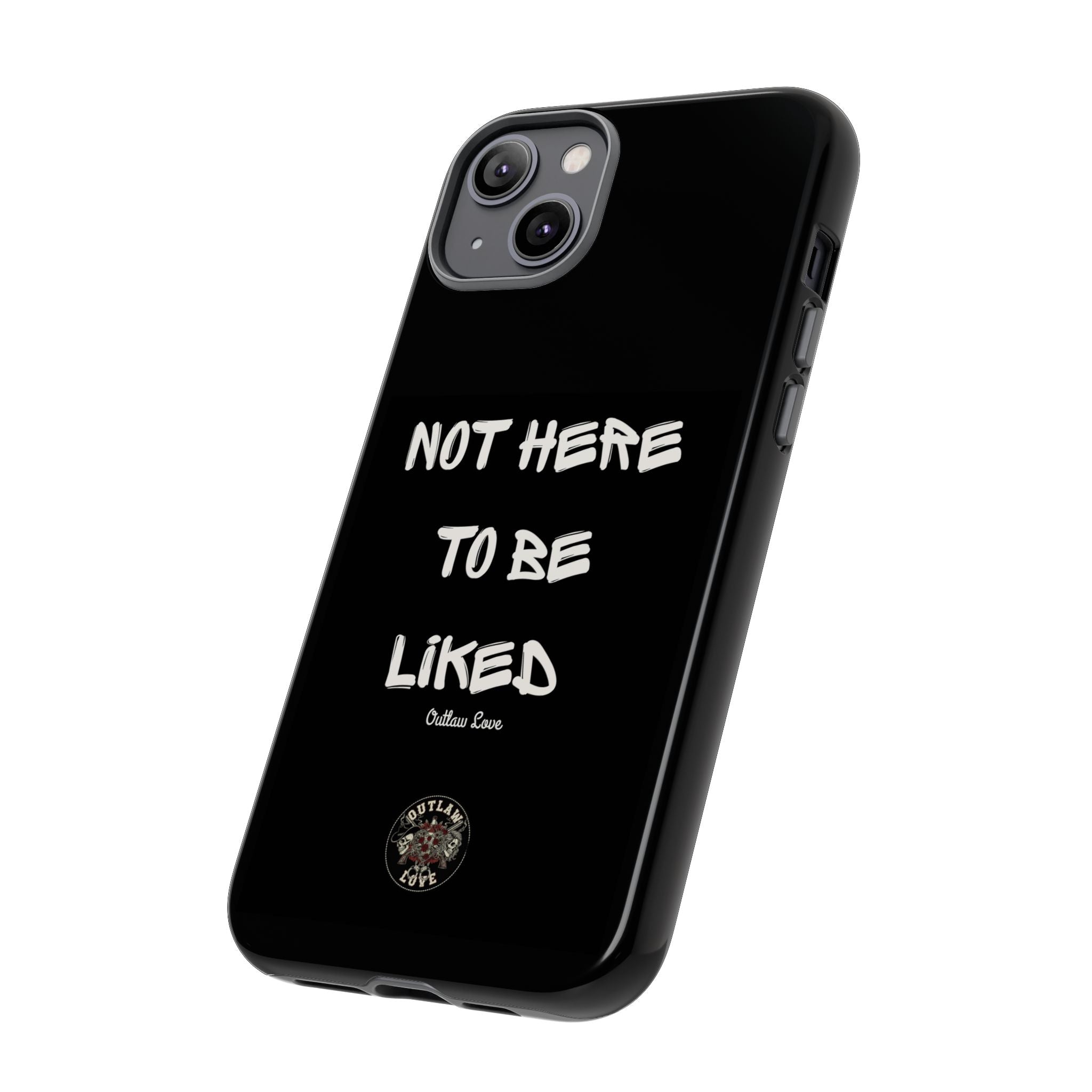 Phone Case — "Not Here to Be Liked" Matte Black Protective Cover