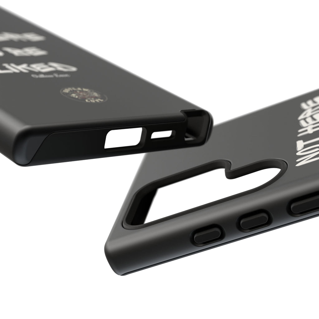 Phone Case — "Not Here to Be Liked" Matte Black Protective Cover