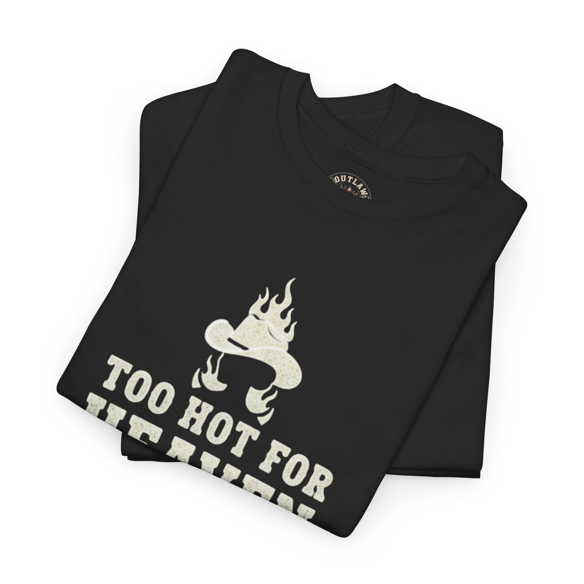 Too Hot for Heaven, Too Wild for Hell - Outlaw Love T-shirt
