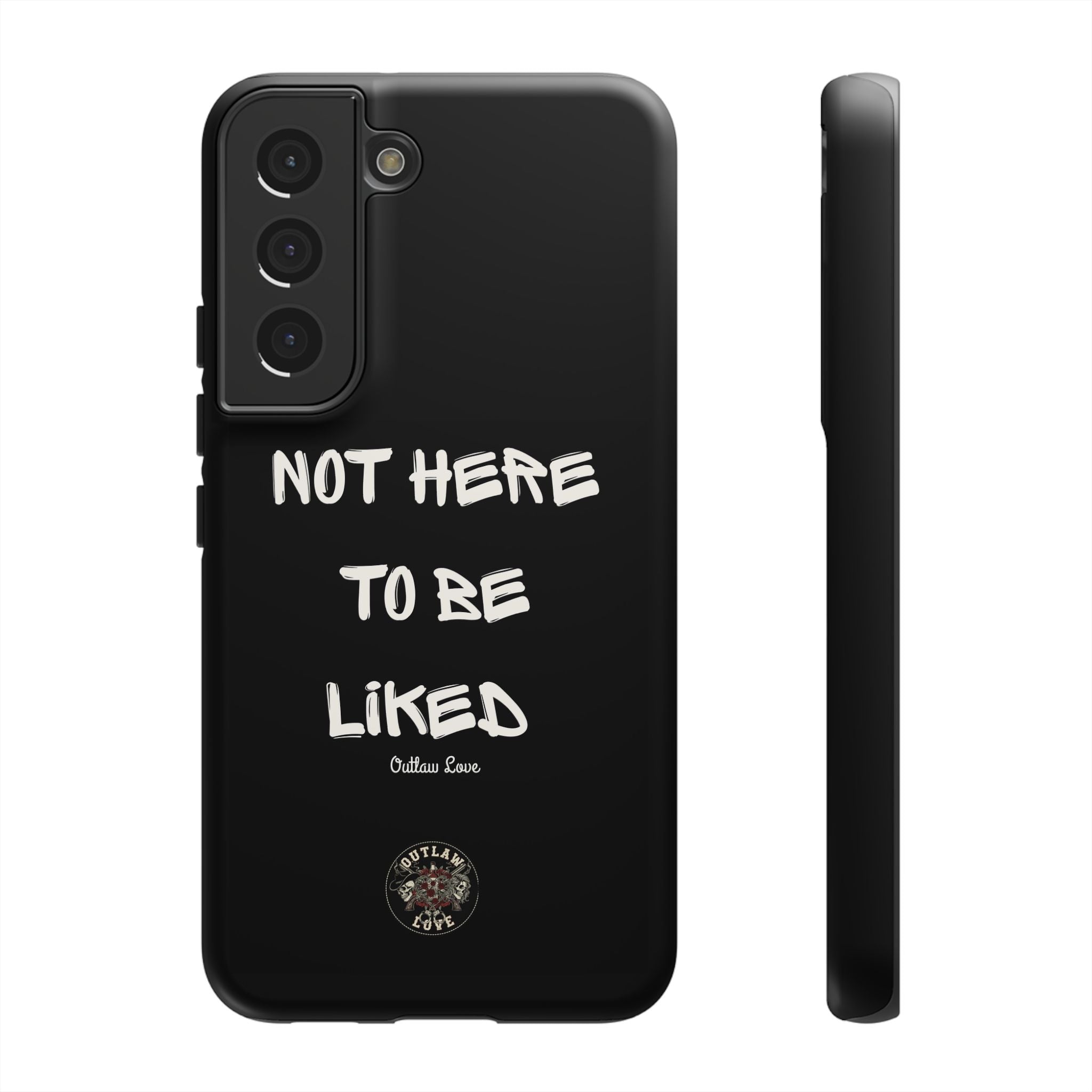 Phone Case — "Not Here to Be Liked" Matte Black Protective Cover