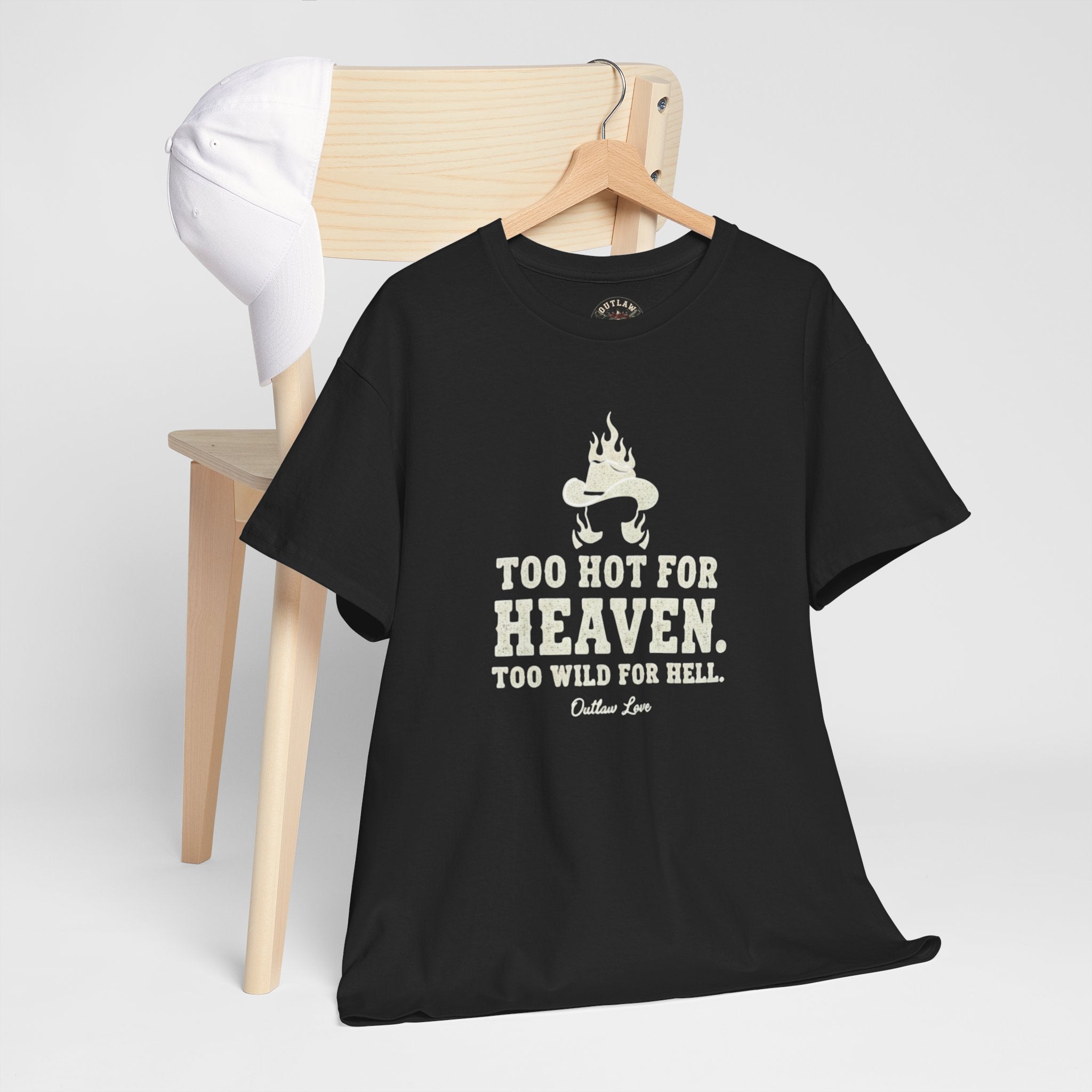 Too Hot for Heaven, Too Wild for Hell - Outlaw Love T-shirt