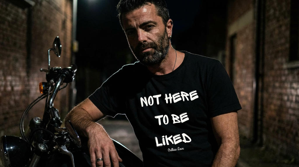 NOT HERE TO BE LIKED — Outlaw Love Graffiti Edition