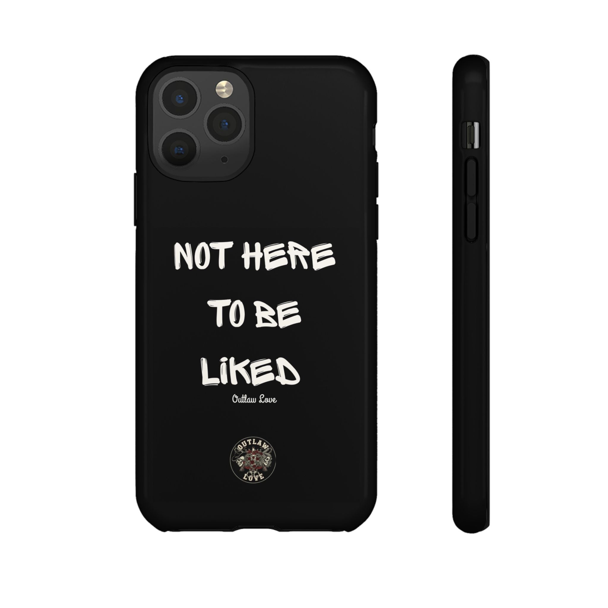 Phone Case — "Not Here to Be Liked" Matte Black Protective Cover