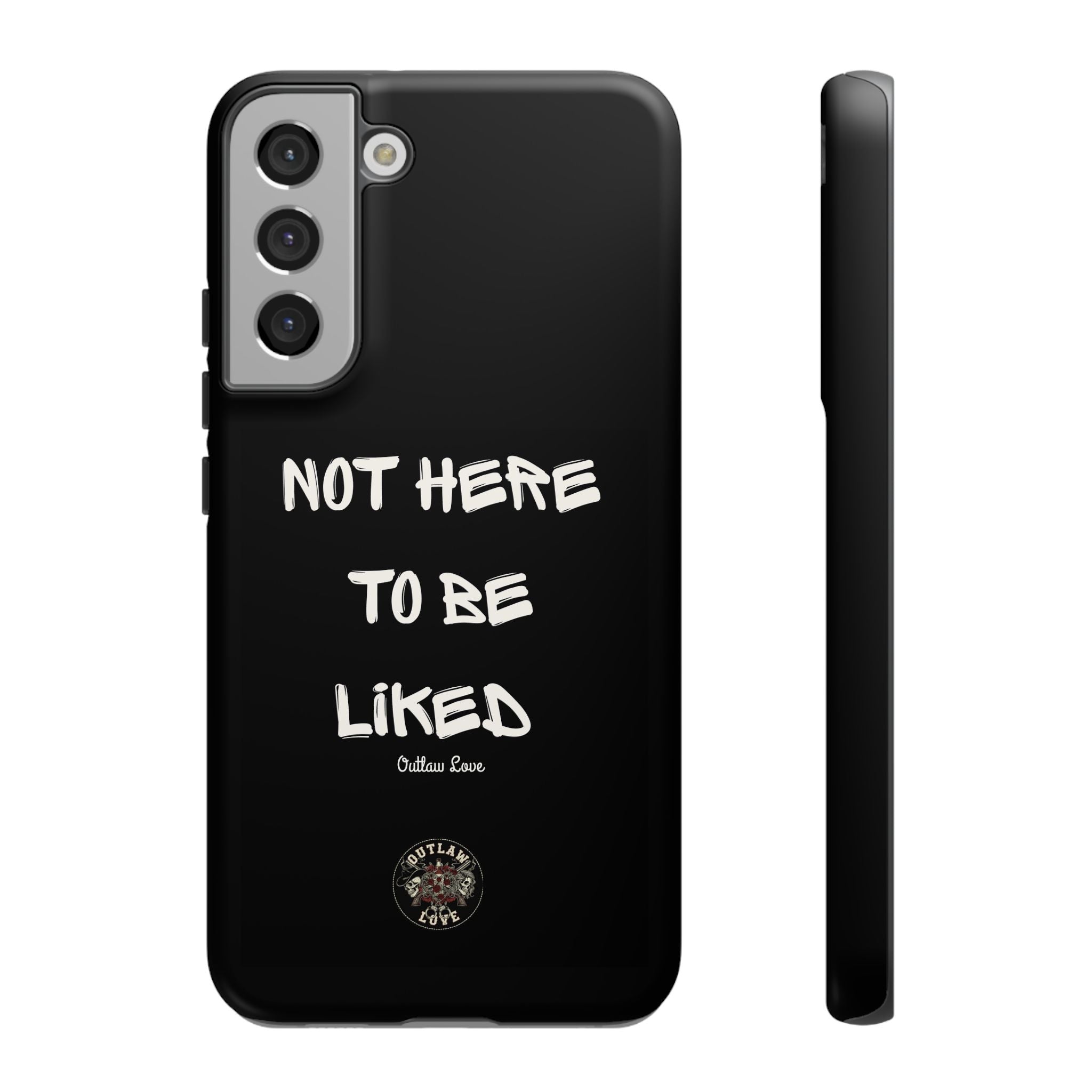 Phone Case — "Not Here to Be Liked" Matte Black Protective Cover