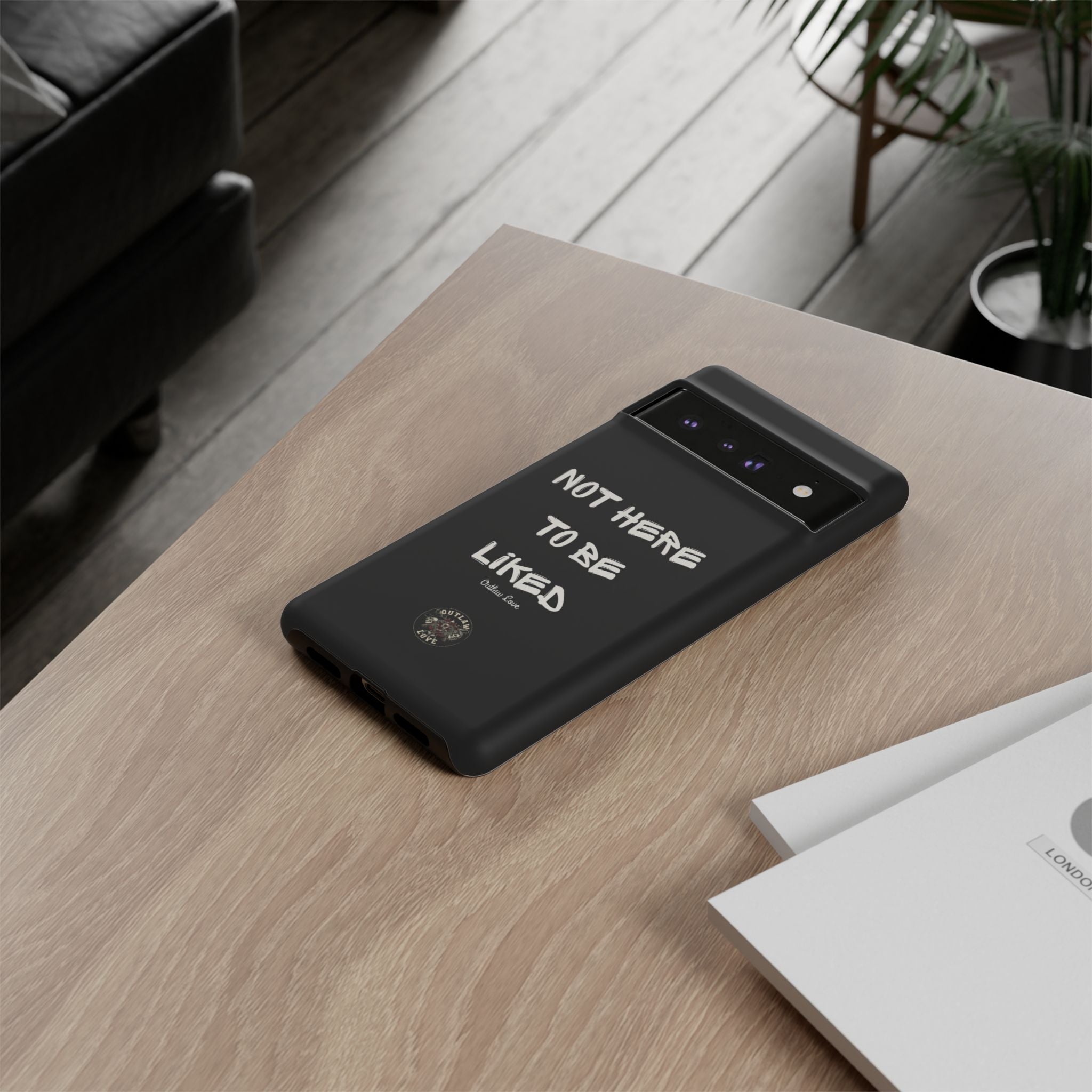 Phone Case — "Not Here to Be Liked" Matte Black Protective Cover
