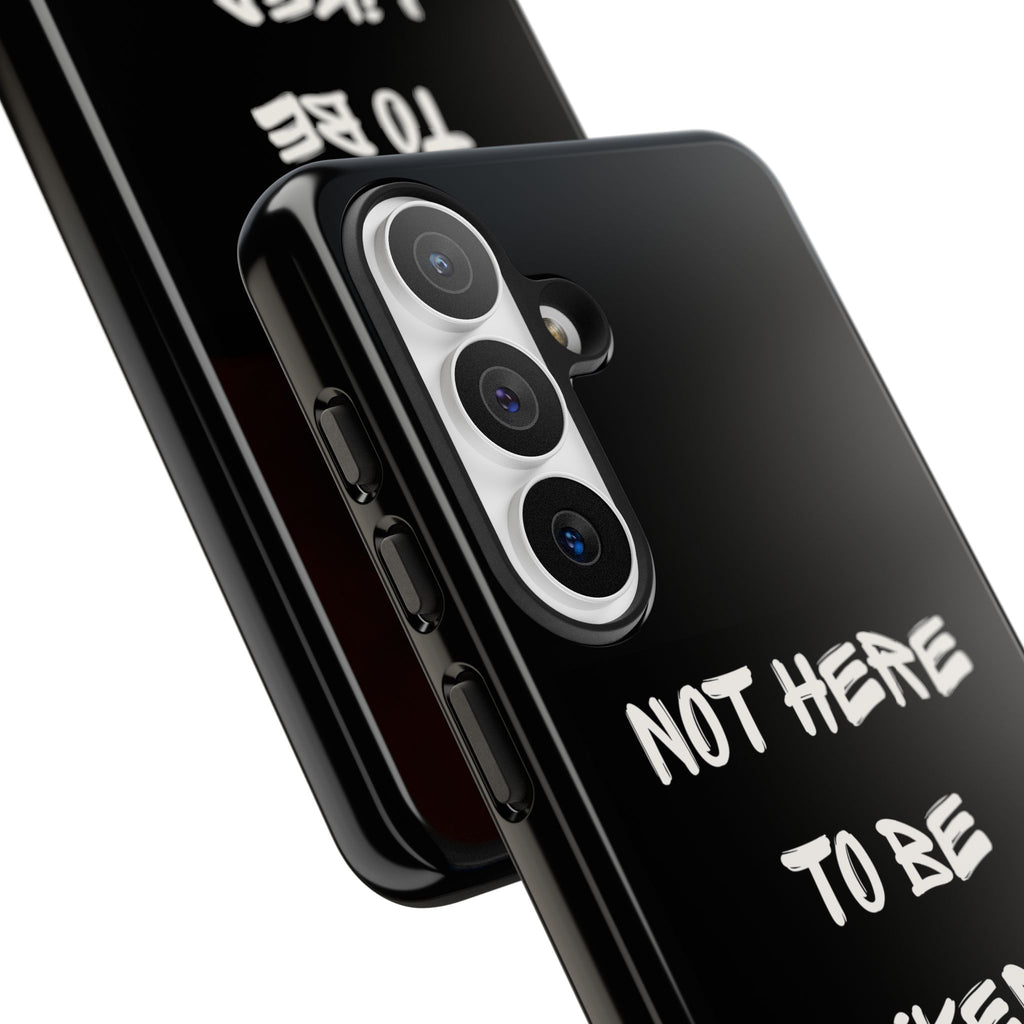 Phone Case — "Not Here to Be Liked" Matte Black Protective Cover