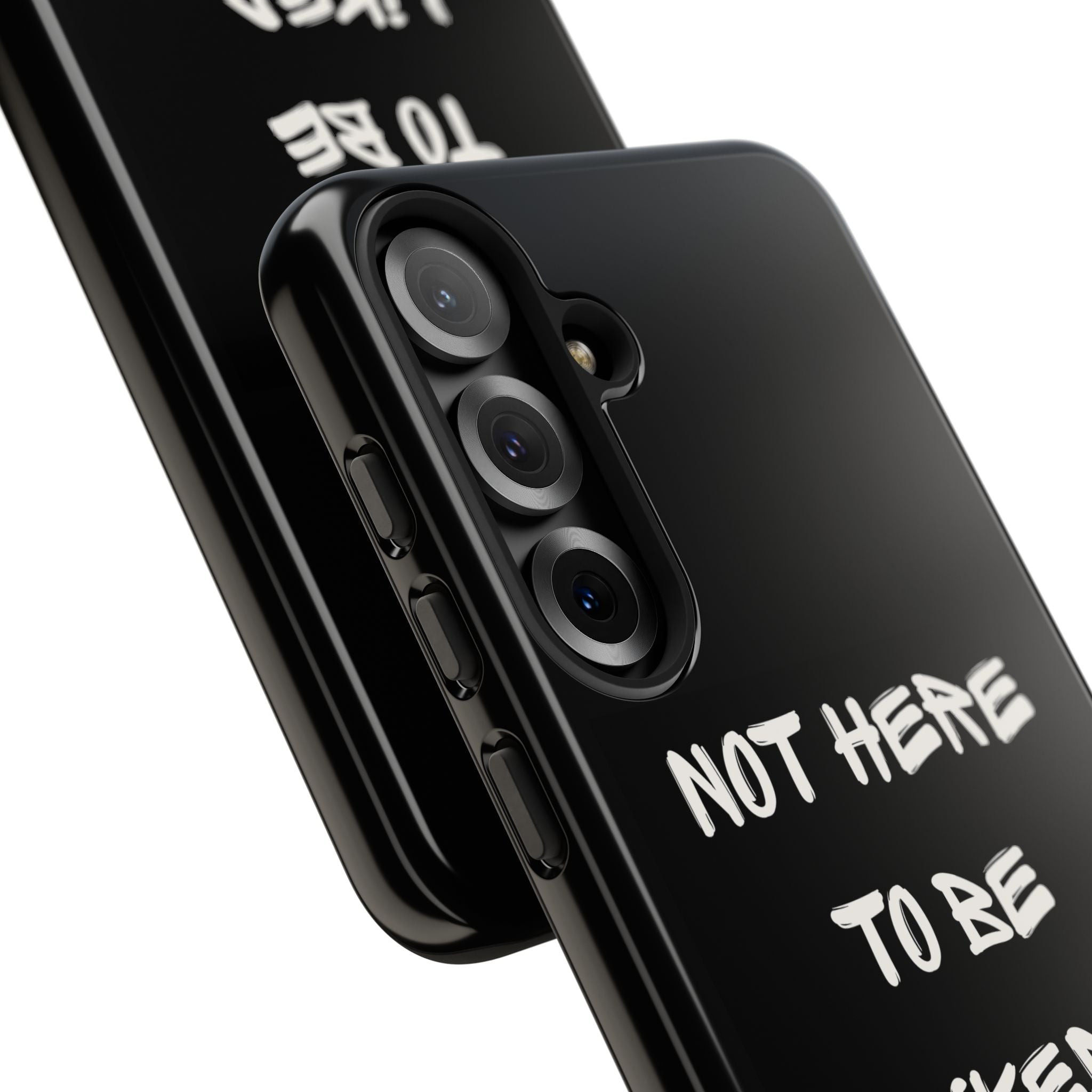 Phone Case — "Not Here to Be Liked" Matte Black Protective Cover