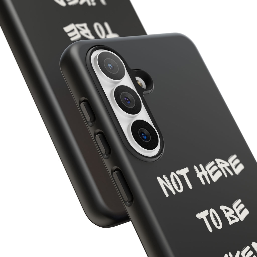 Phone Case — "Not Here to Be Liked" Matte Black Protective Cover
