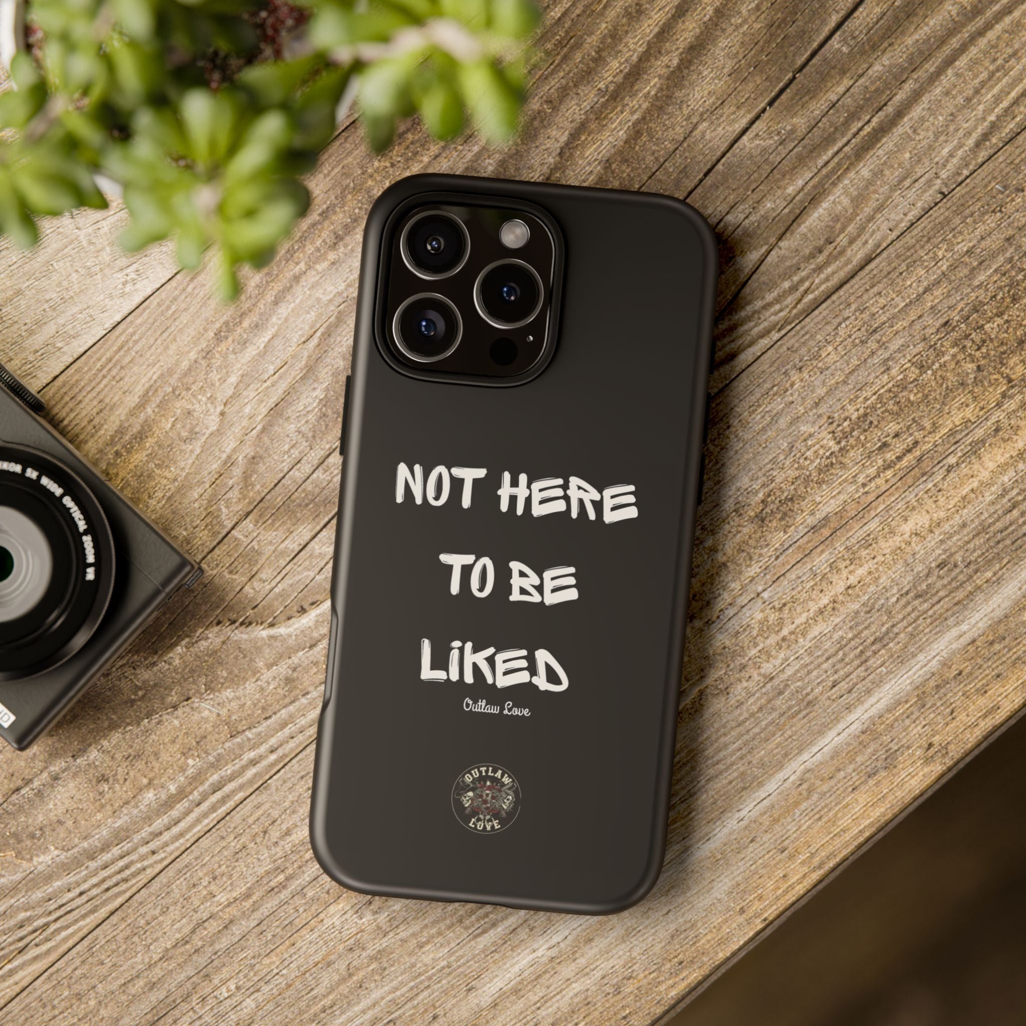 Phone Case — "Not Here to Be Liked" Matte Black Protective Cover