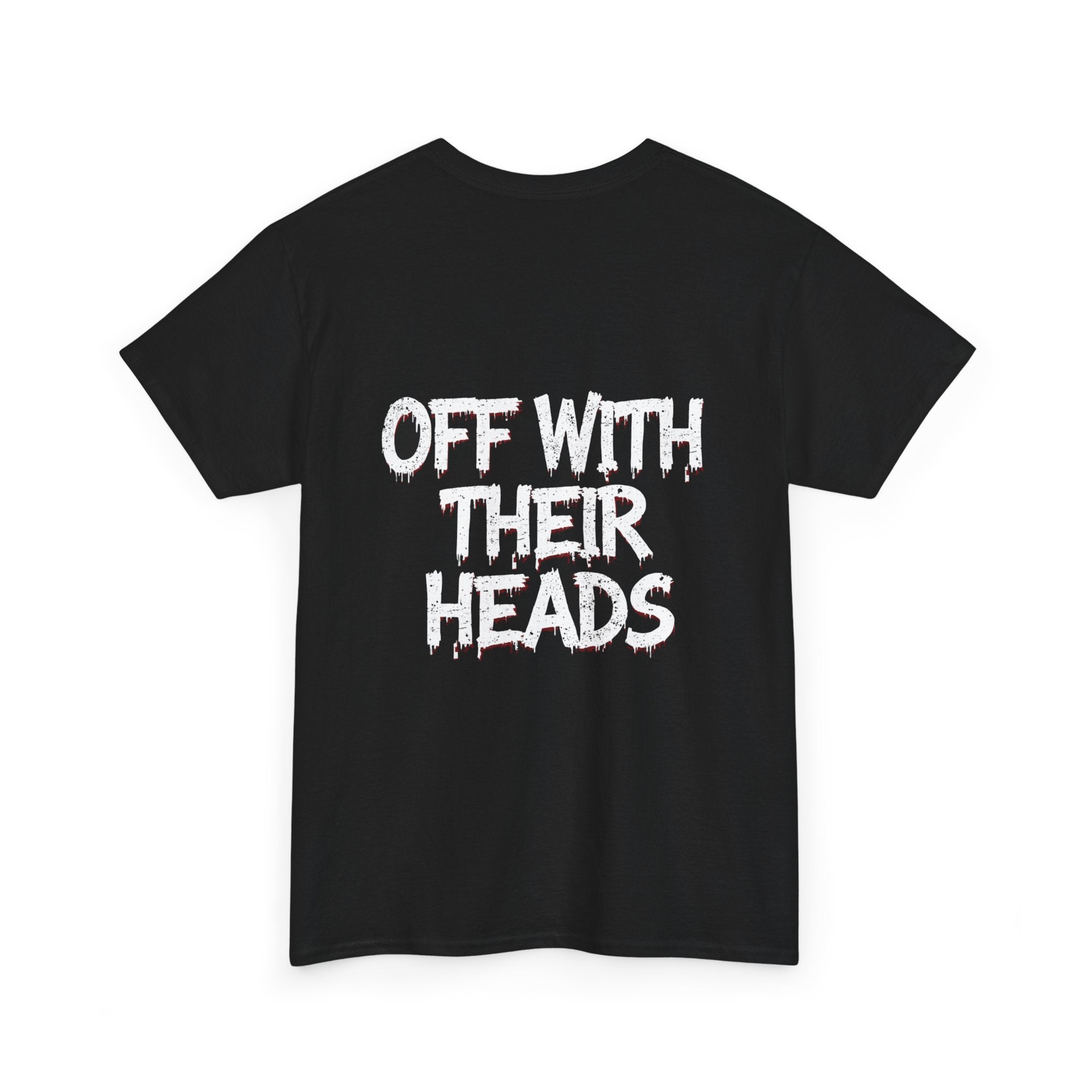 "Off With Their Heads" Statement Shirt