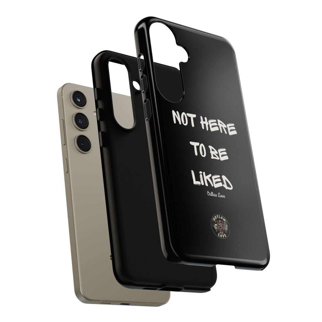 Phone Case — "Not Here to Be Liked" Matte Black Protective Cover