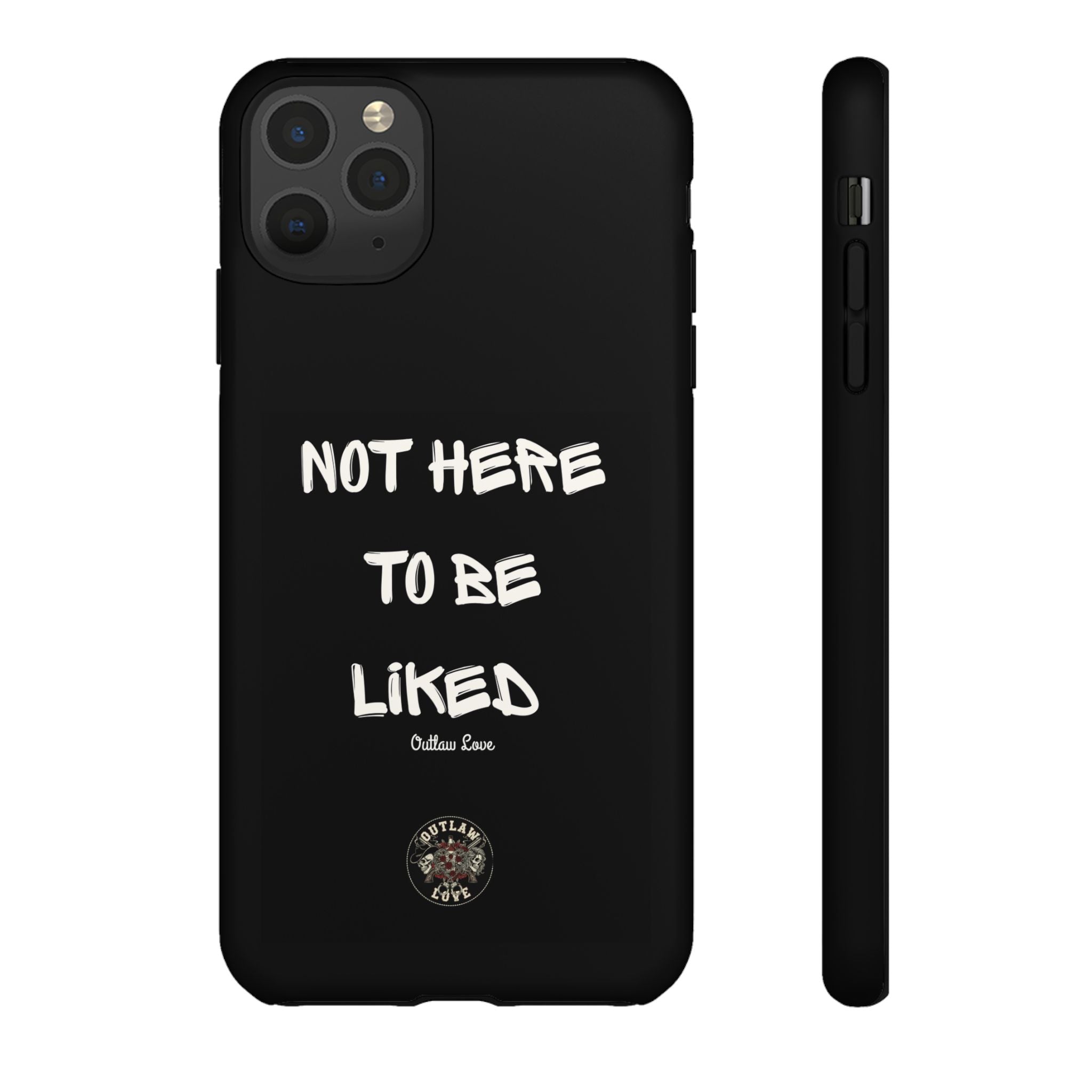 Phone Case — "Not Here to Be Liked" Matte Black Protective Cover